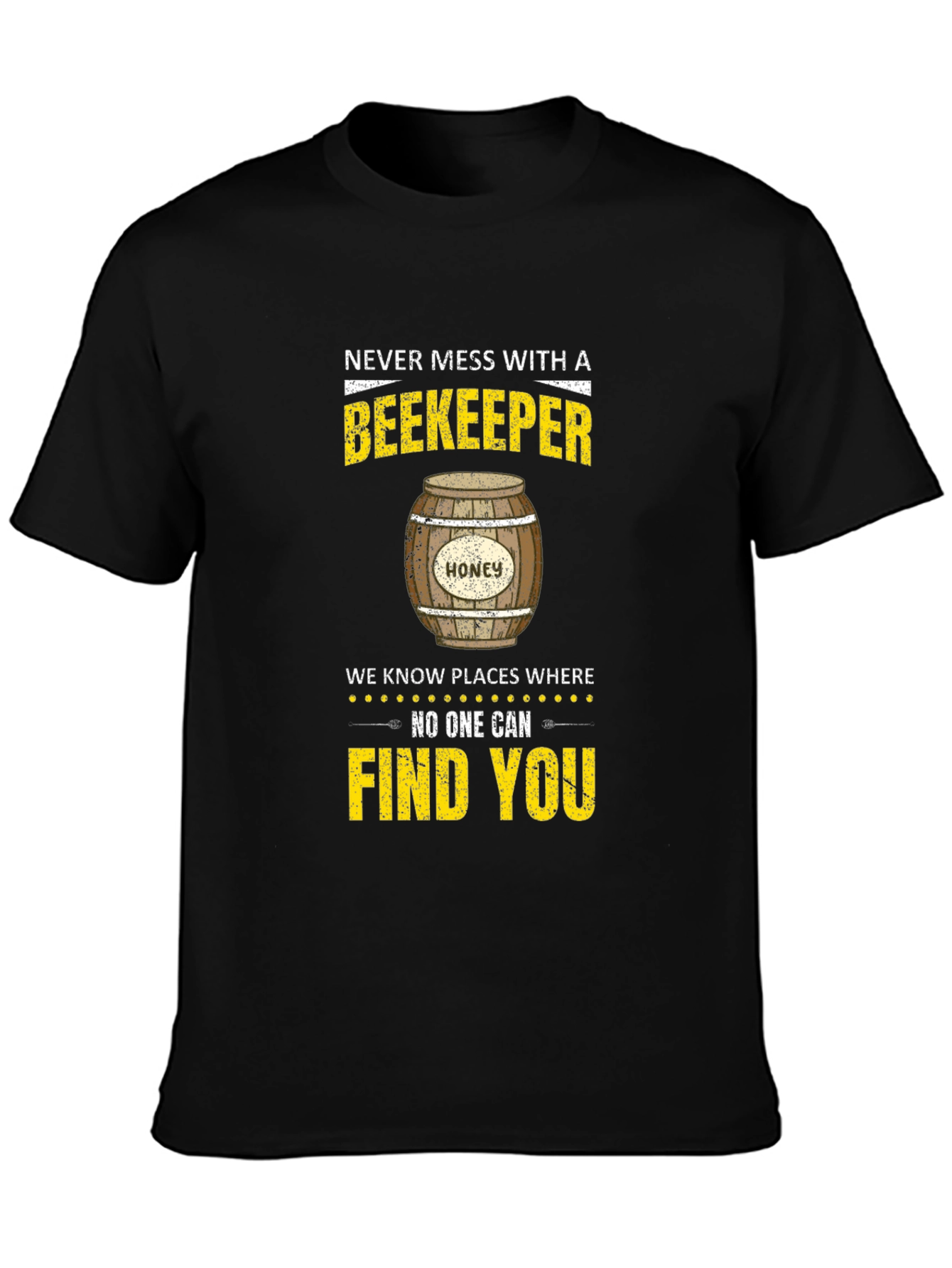 Beekeeper T-Shirt: Never Mess With A Beekeeper Tee