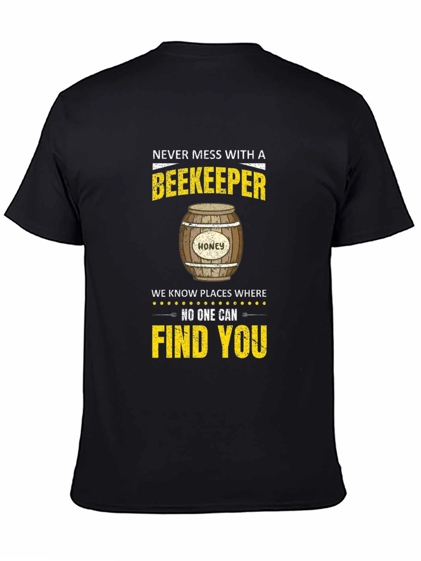 Beekeeper T-Shirt: Never Mess With A Beekeeper Tee