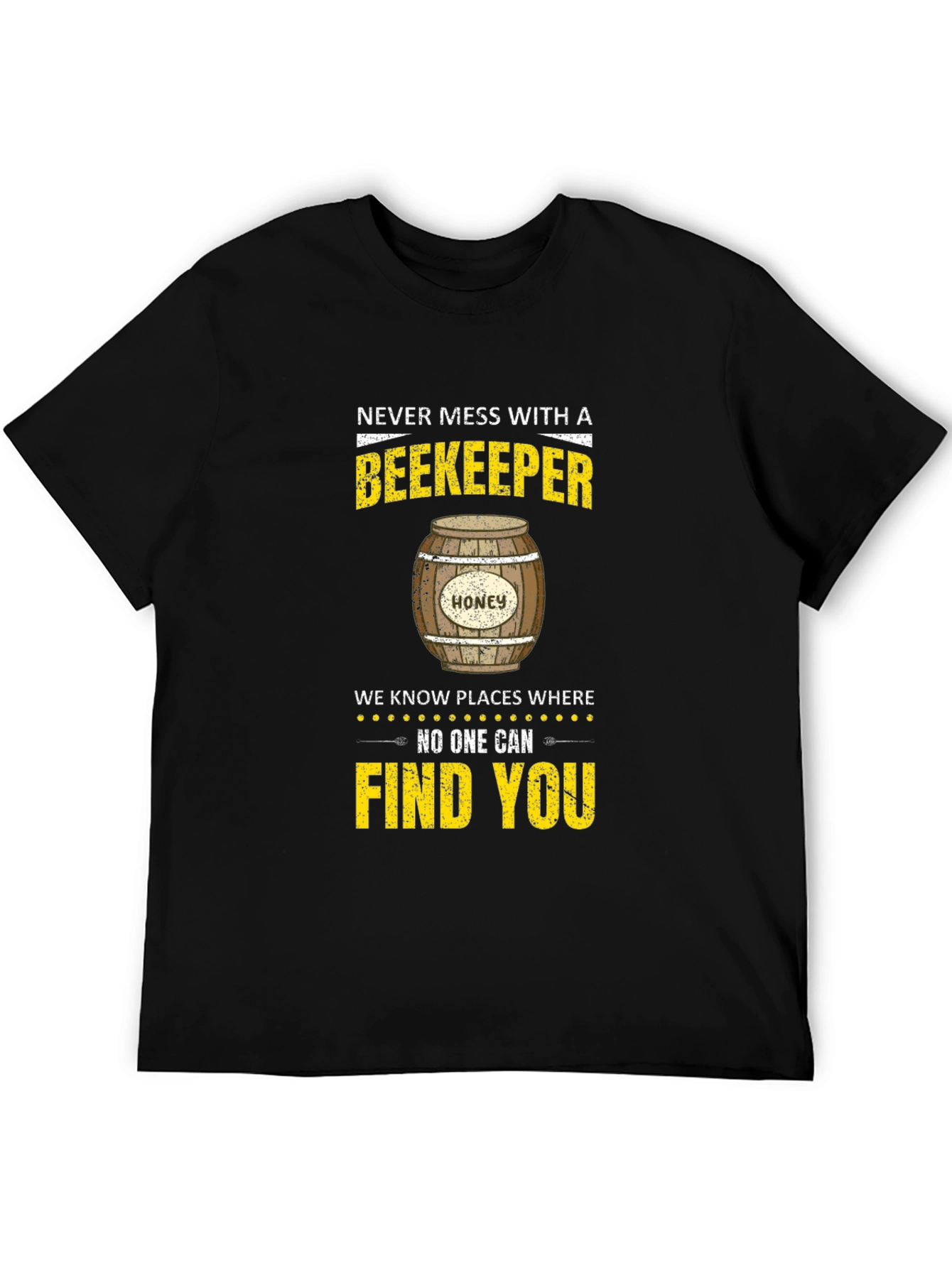 Beekeeper T-Shirt: Never Mess With A Beekeeper Tee