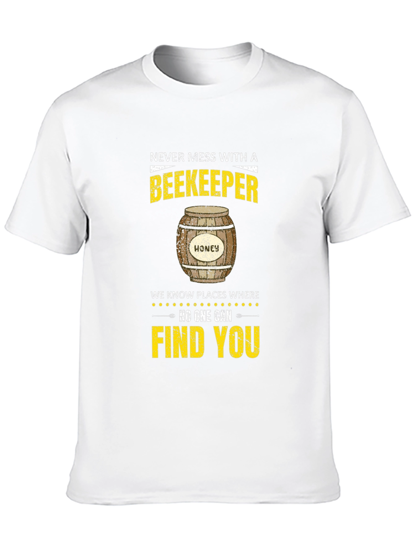 Beekeeper T-Shirt: Never Mess With A Beekeeper Tee
