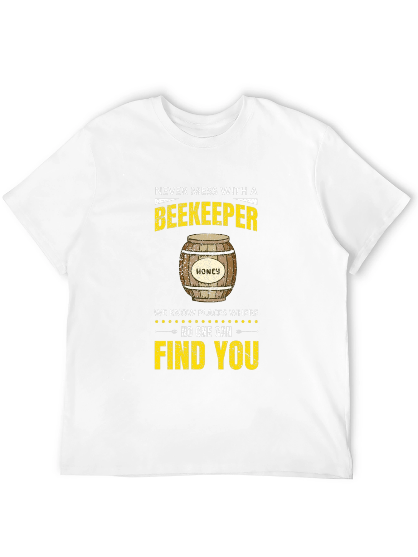 Beekeeper T-Shirt: Never Mess With A Beekeeper Tee