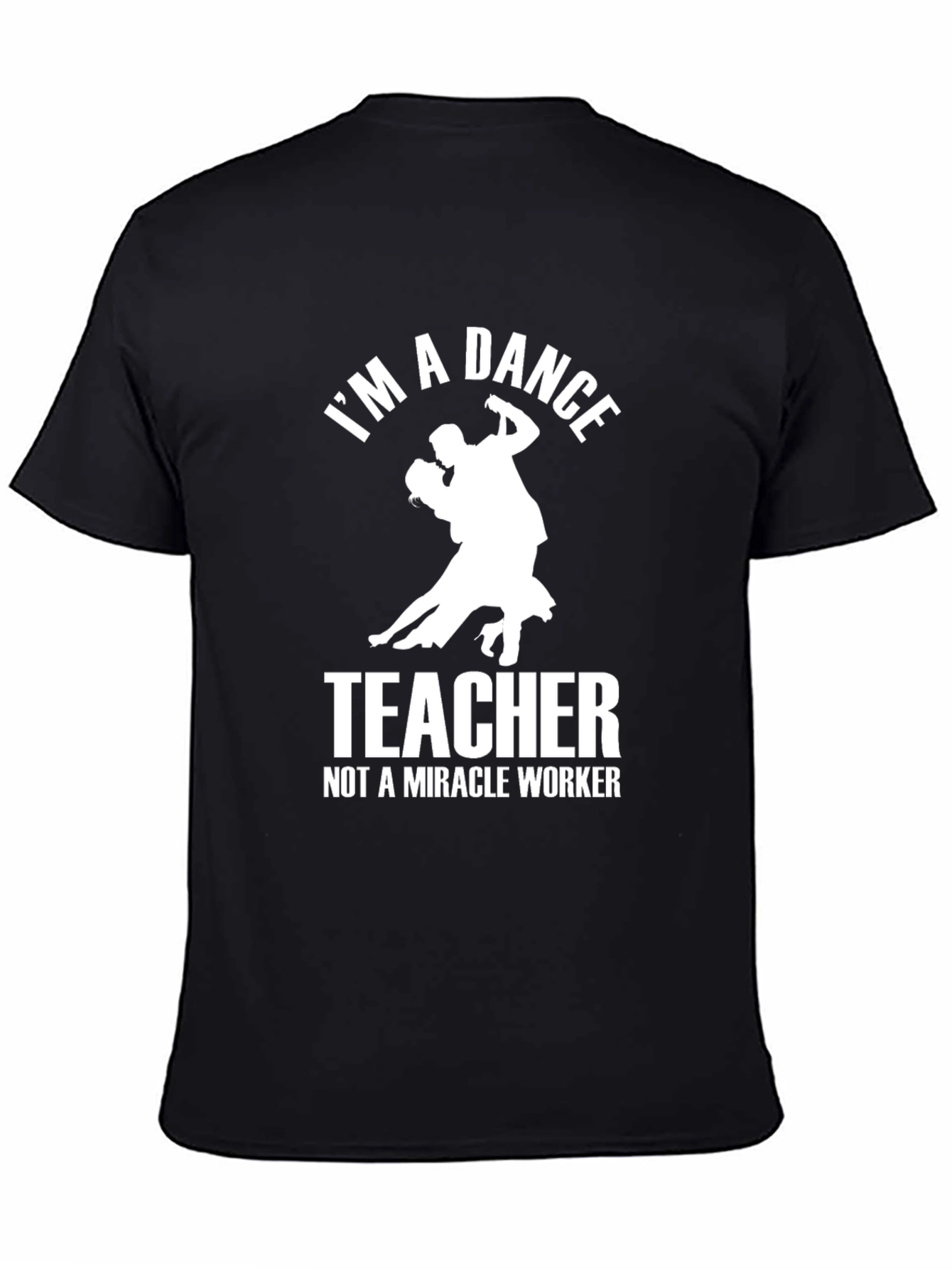 Dance Teacher T-Shirt - Funny Gift for Dance Instructors