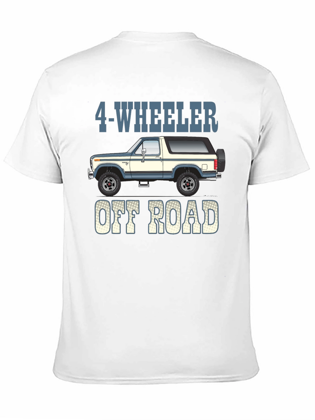 4-Wheeler Off Road T-Shirt - Bronco Style