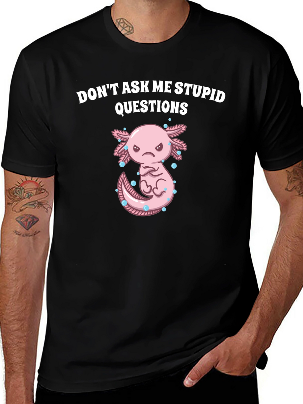 Dont Ask Me Stupid Questions Axolotl T-Shirt