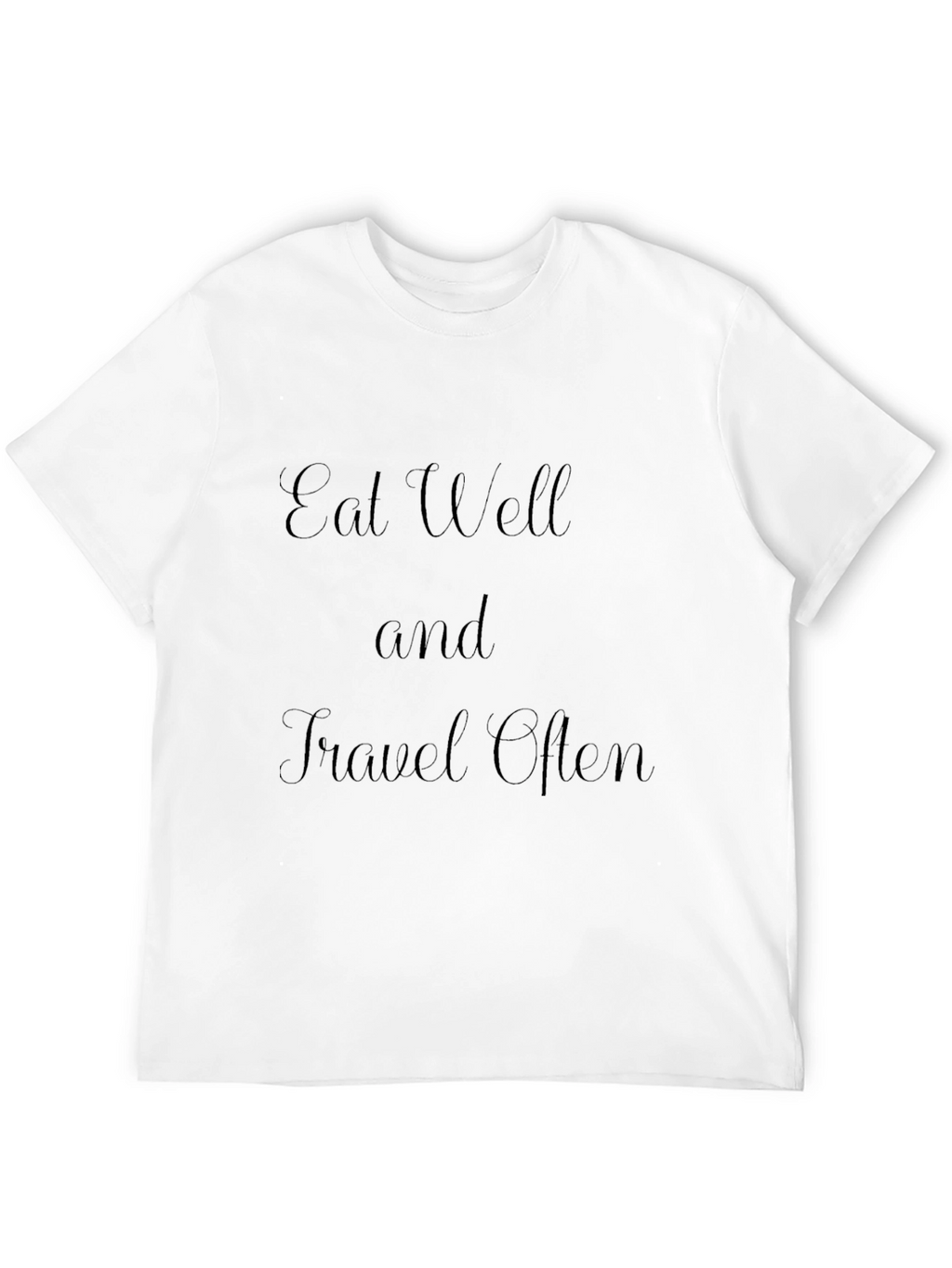 Eat Well and Travel Often T-Shirt