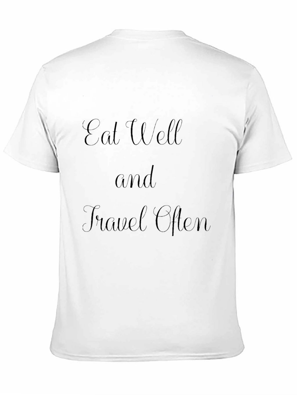 Eat Well and Travel Often T-Shirt