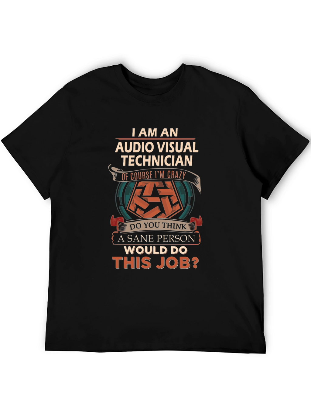 Audio Visual Technician Crazy Job T-Shirt