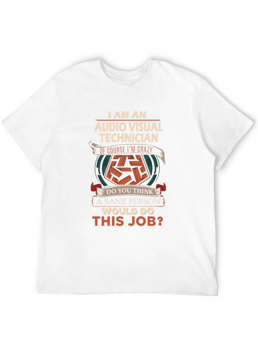 Audio Visual Technician Crazy Job T-Shirt