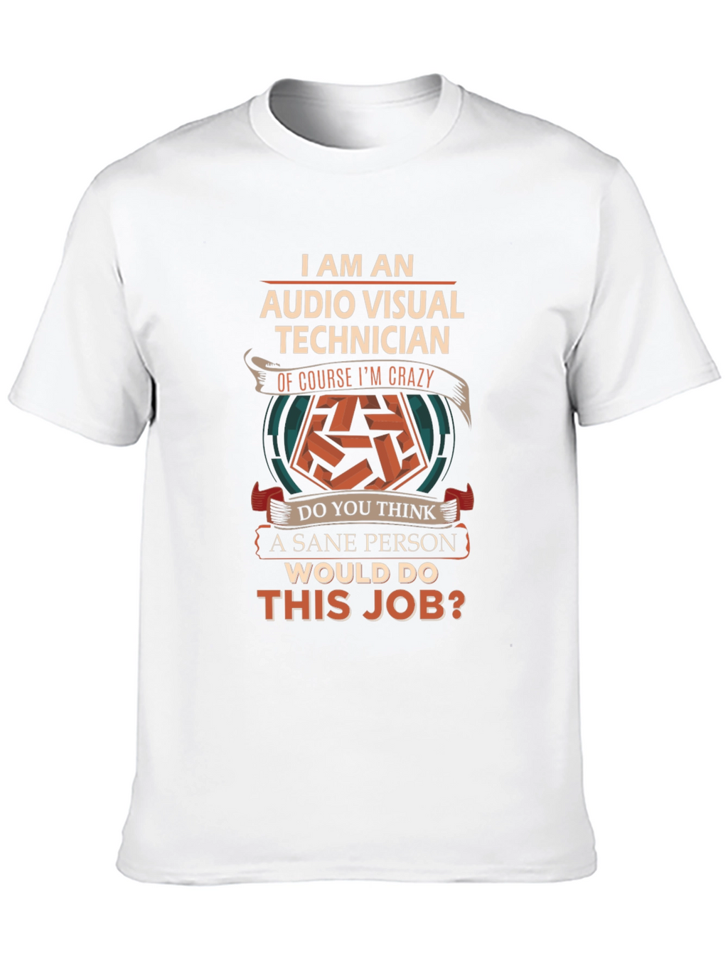 Audio Visual Technician Crazy Job T-Shirt