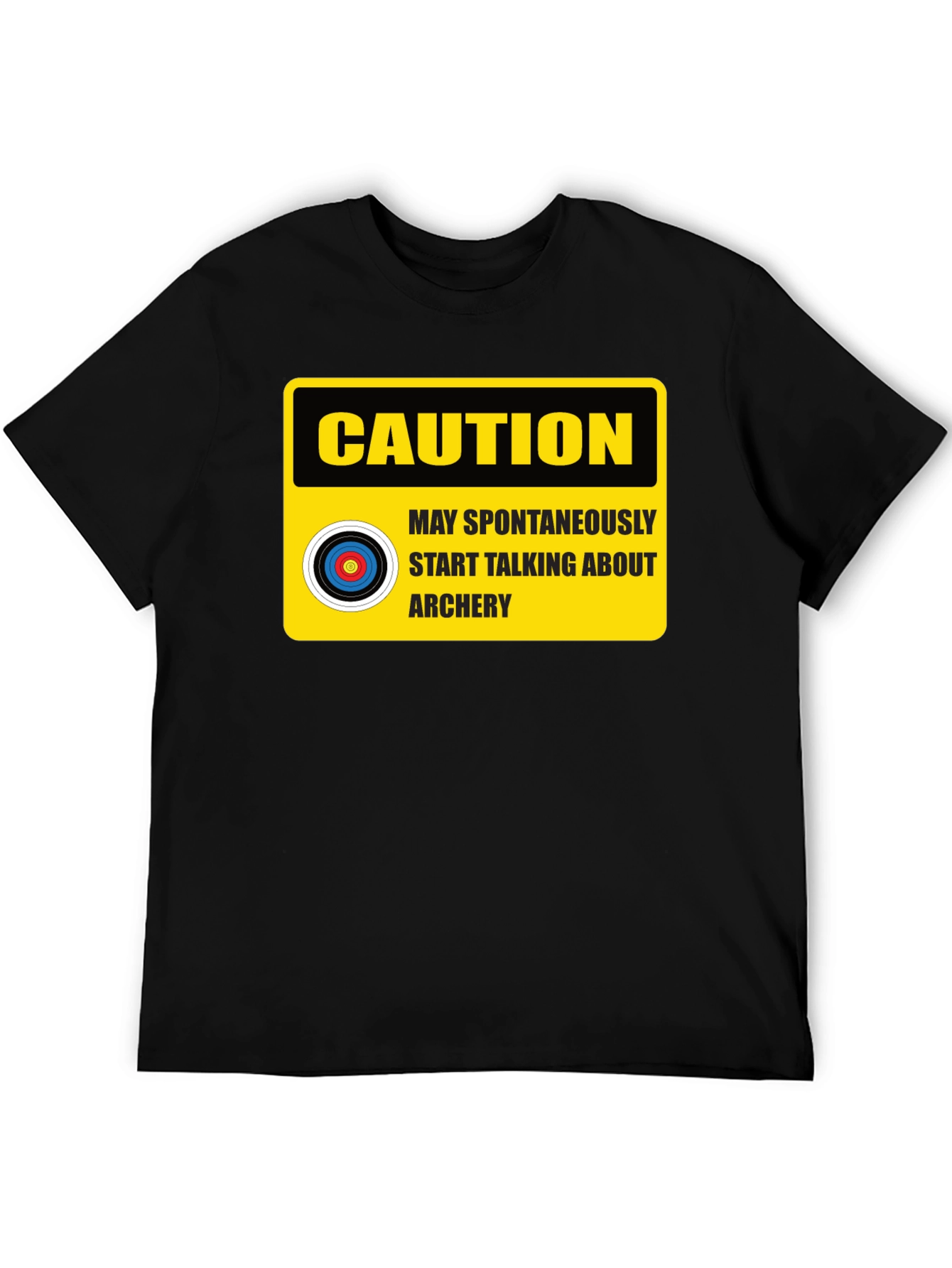 Caution Archery T-Shirt - May Spontaneously Start Talking!
