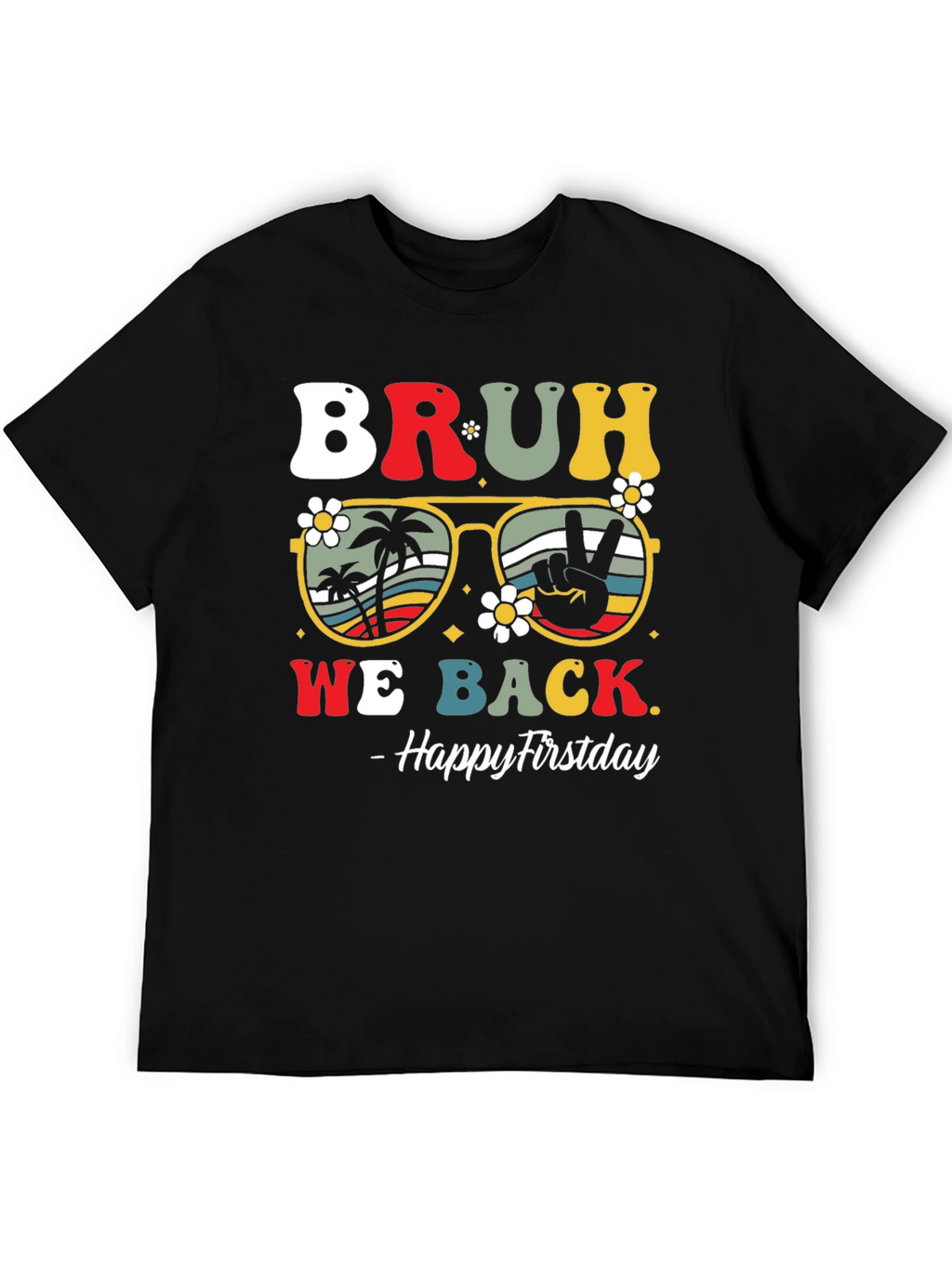 Bruh We Back Firstday T-Shirt