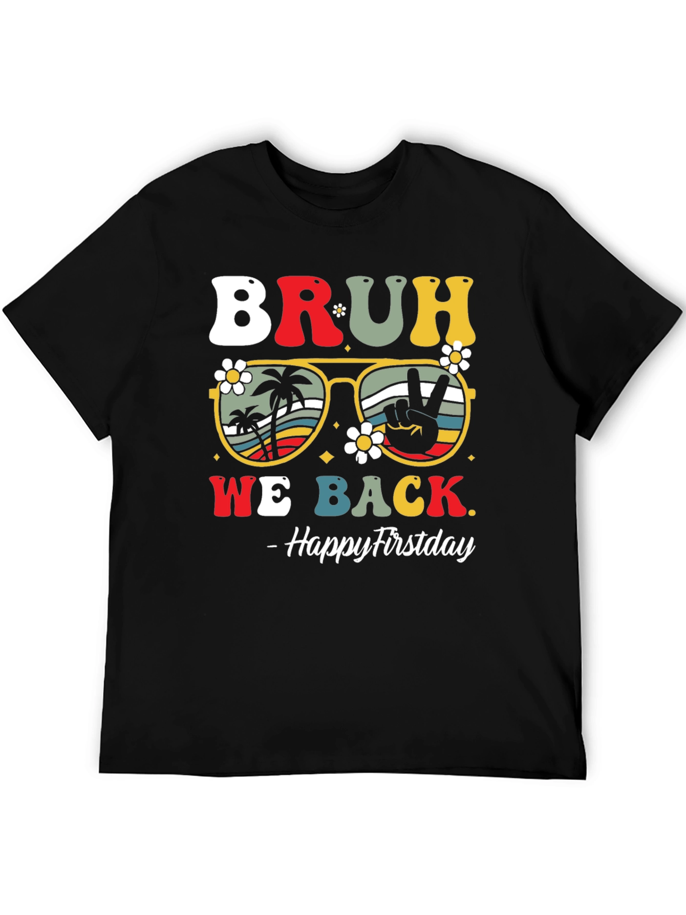Bruh We Back Firstday T-Shirt