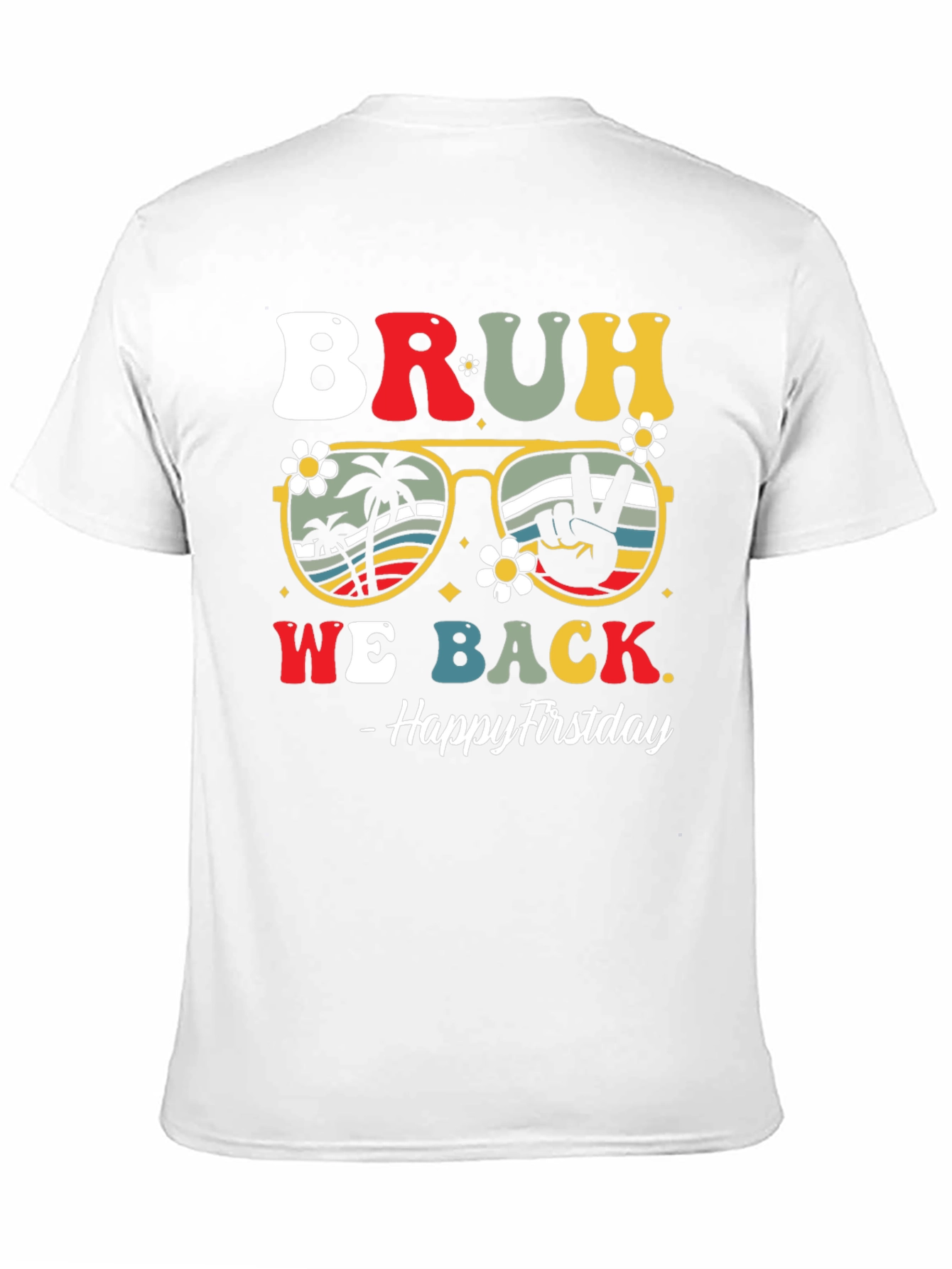 Bruh We Back Firstday T-Shirt