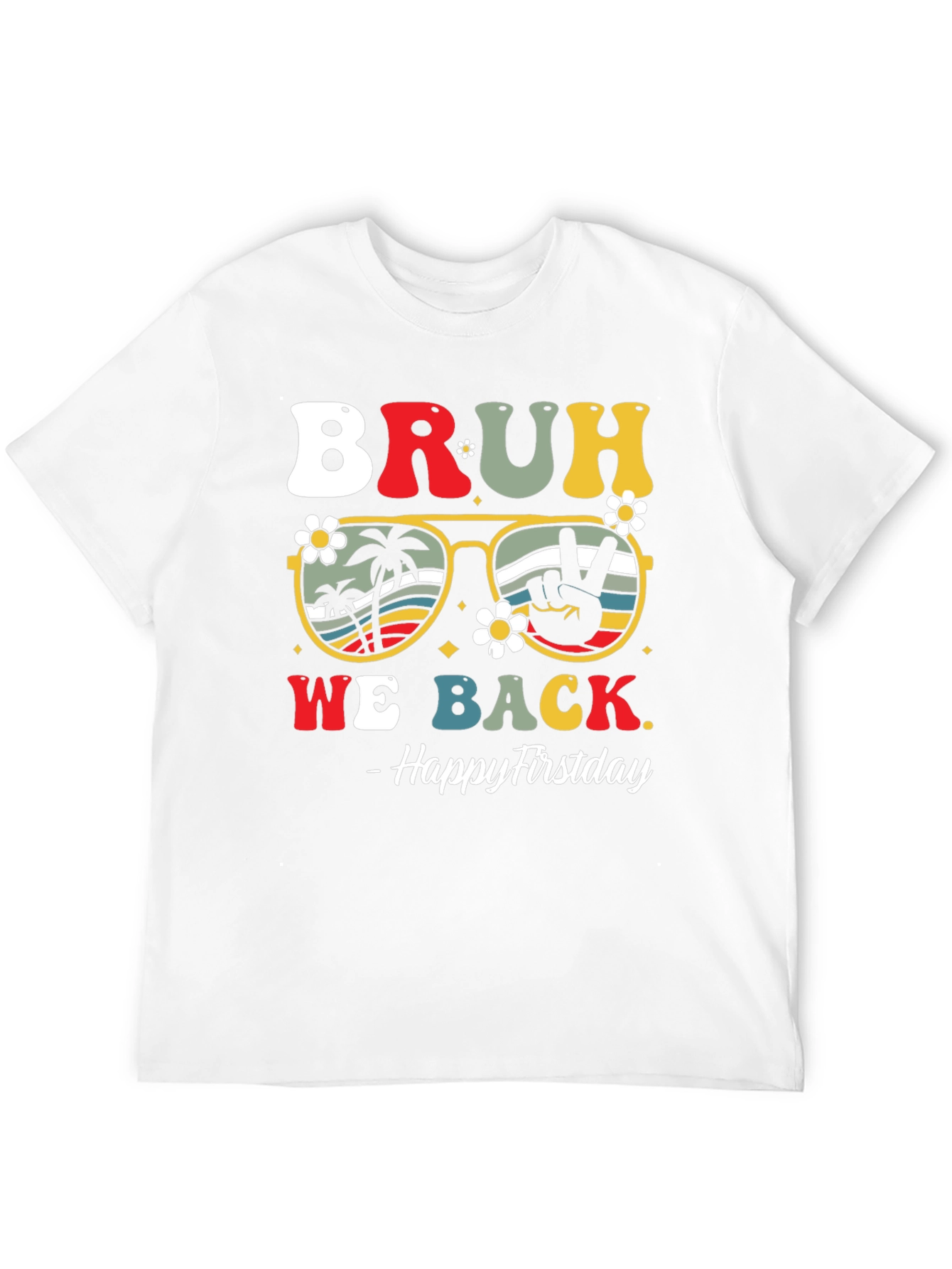 Bruh We Back Firstday T-Shirt