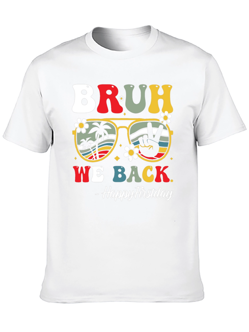 Bruh We Back Firstday T-Shirt