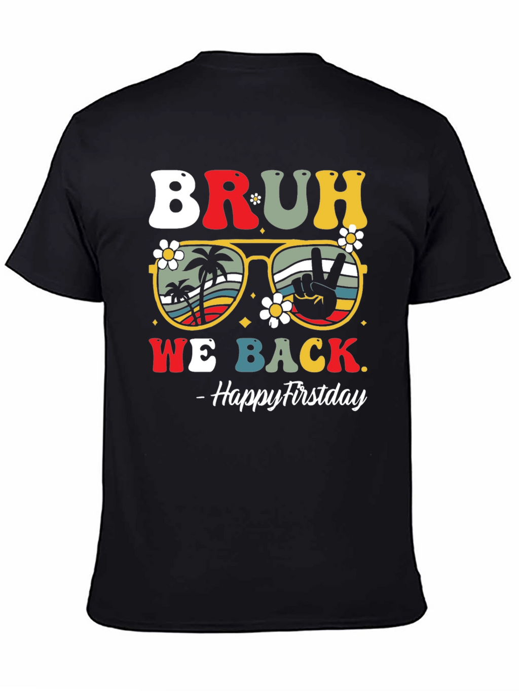Bruh We Back Firstday T-Shirt