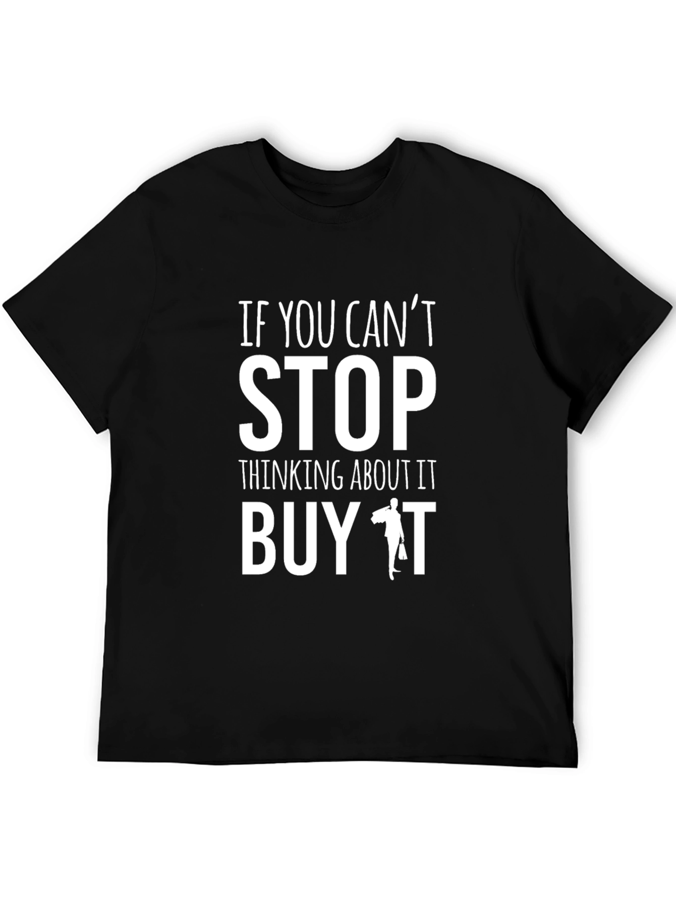 Humorous Graphic Tee - If You Cant Stop Thinking About It