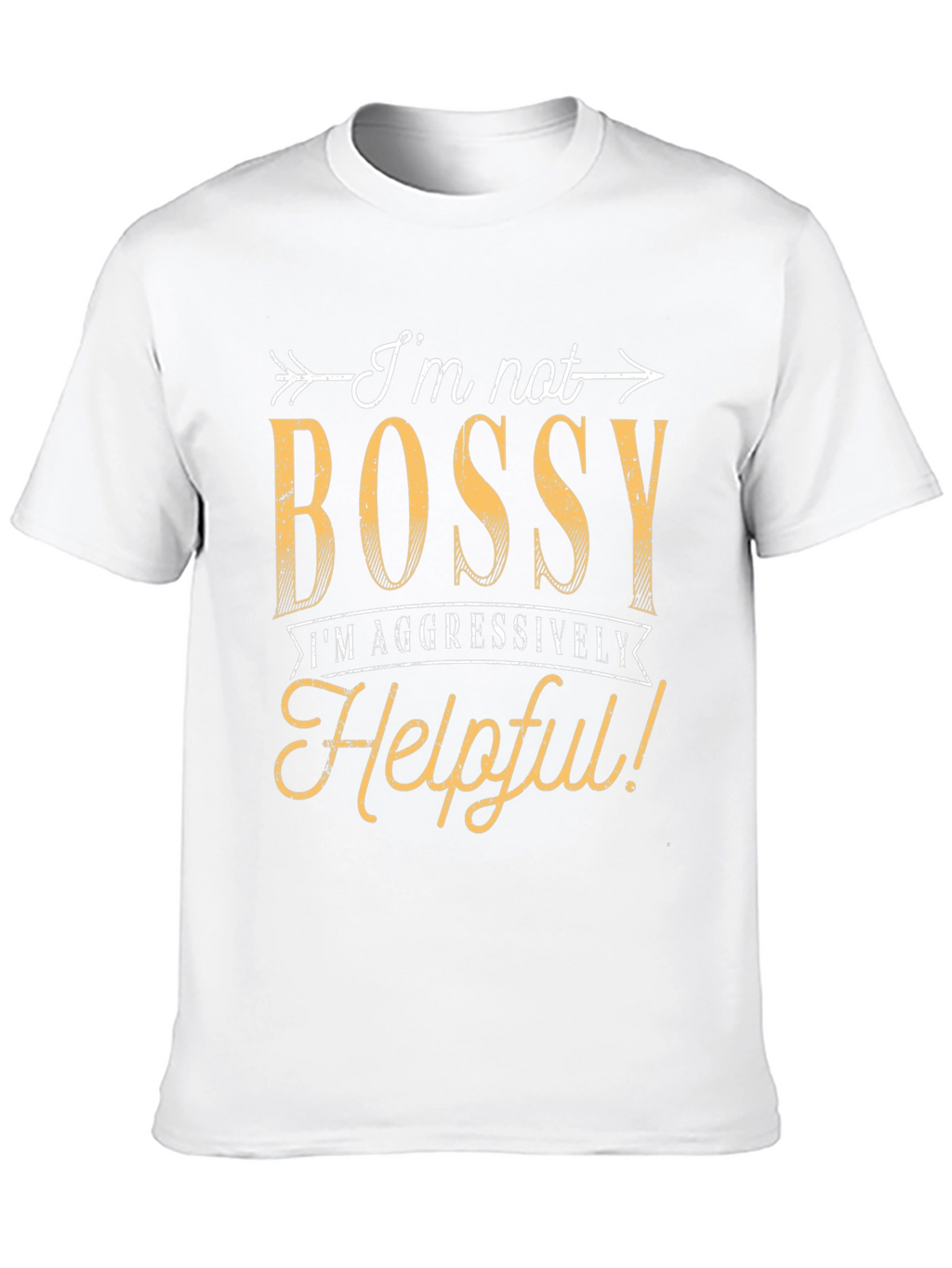 Funny Im Not Bossy Graphic T-Shirt