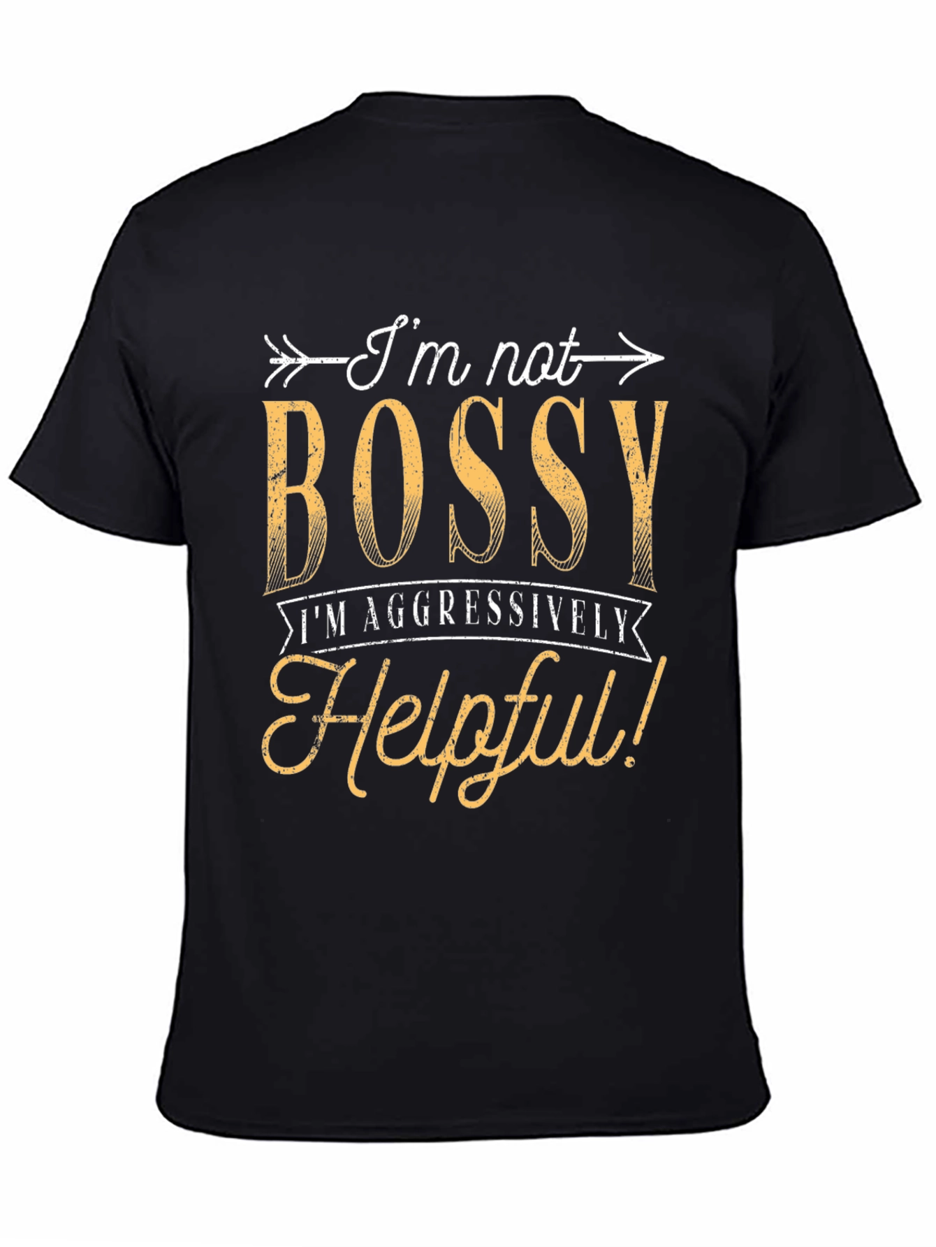 Funny Im Not Bossy Graphic T-Shirt