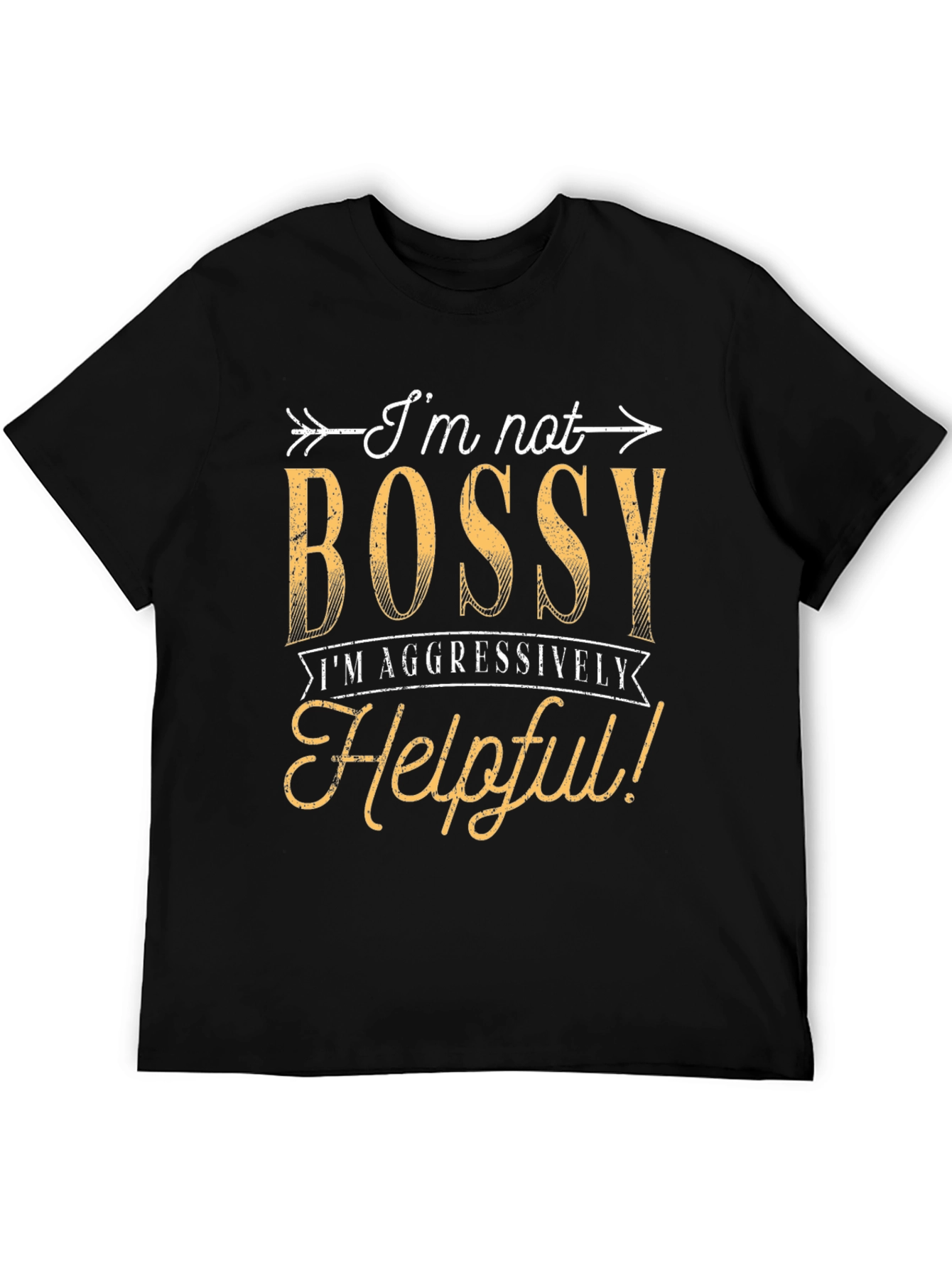 Funny Im Not Bossy Graphic T-Shirt