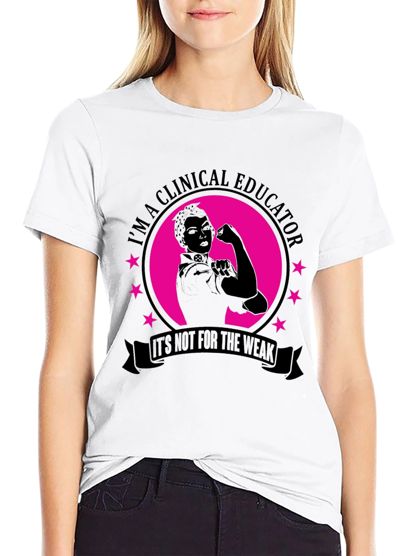 Clinical Educator T-Shirt - Its Not for the Weak