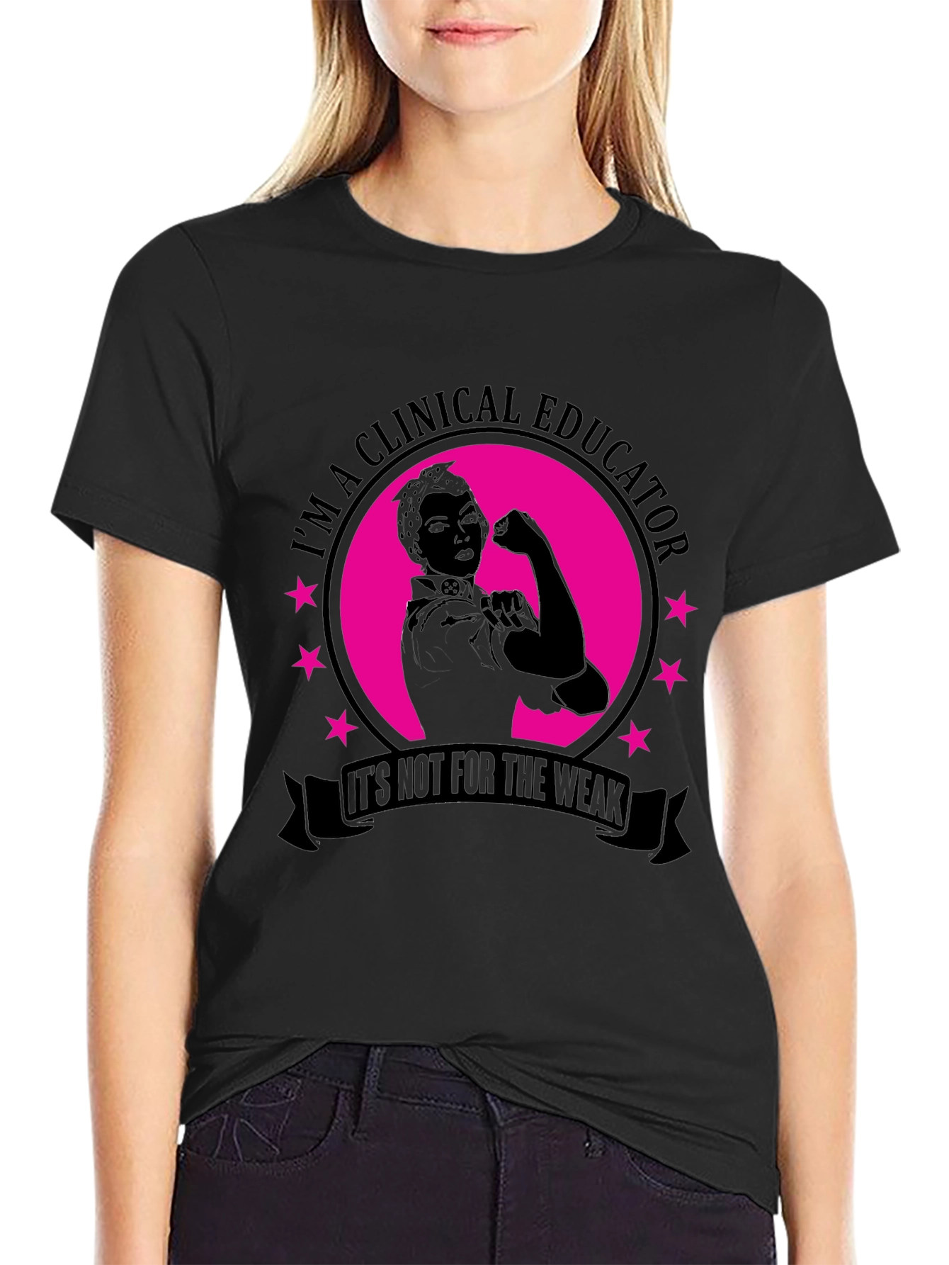 Clinical Educator T-Shirt - Its Not for the Weak