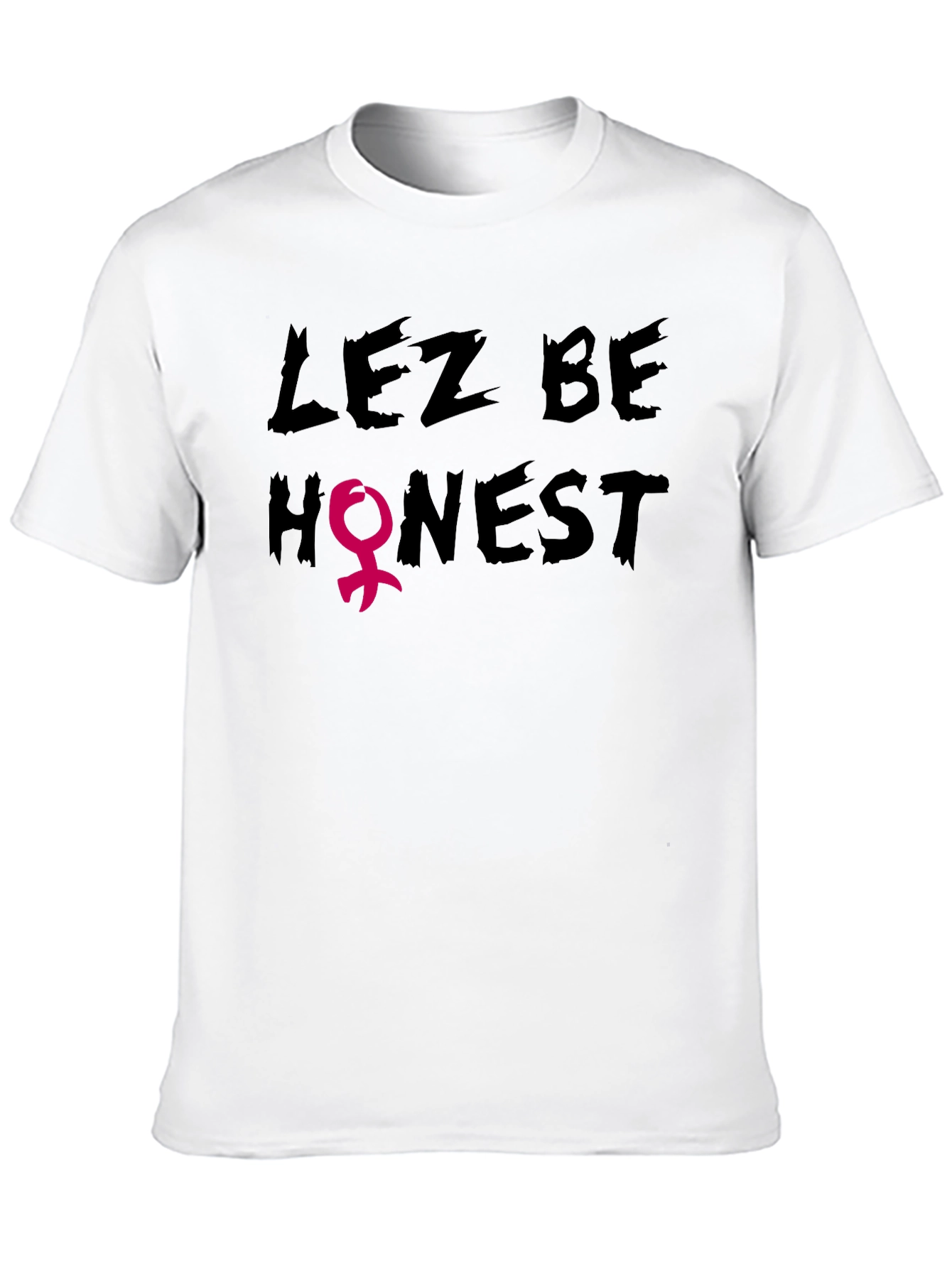 Lez Be Honest Graphic Tee