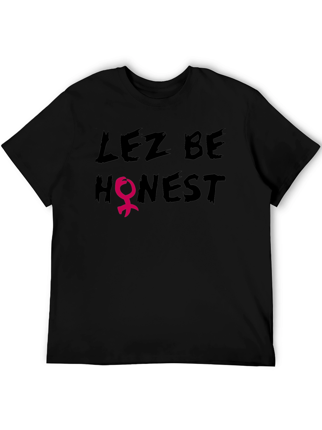 Lez Be Honest Graphic Tee