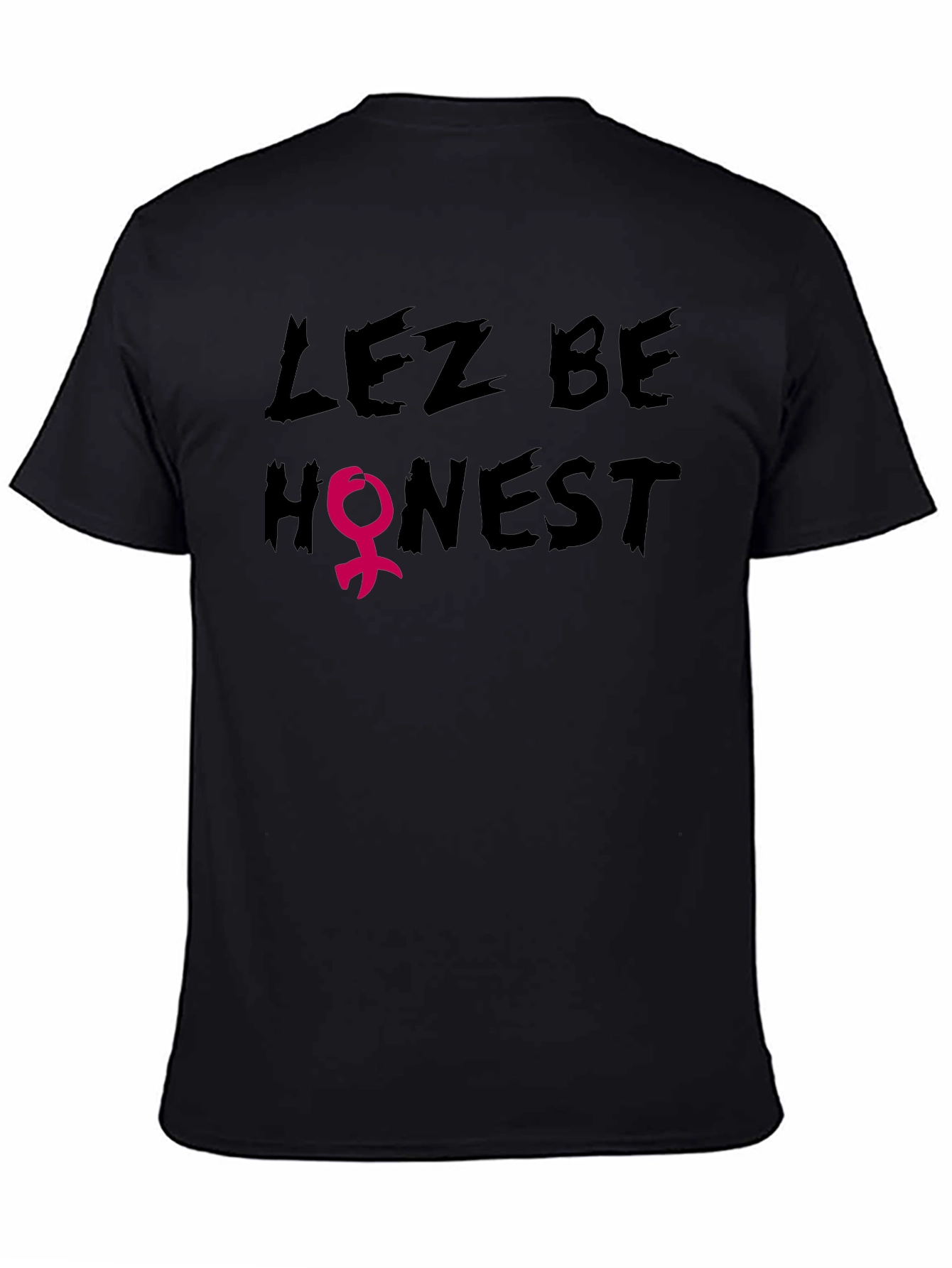Lez Be Honest Graphic Tee
