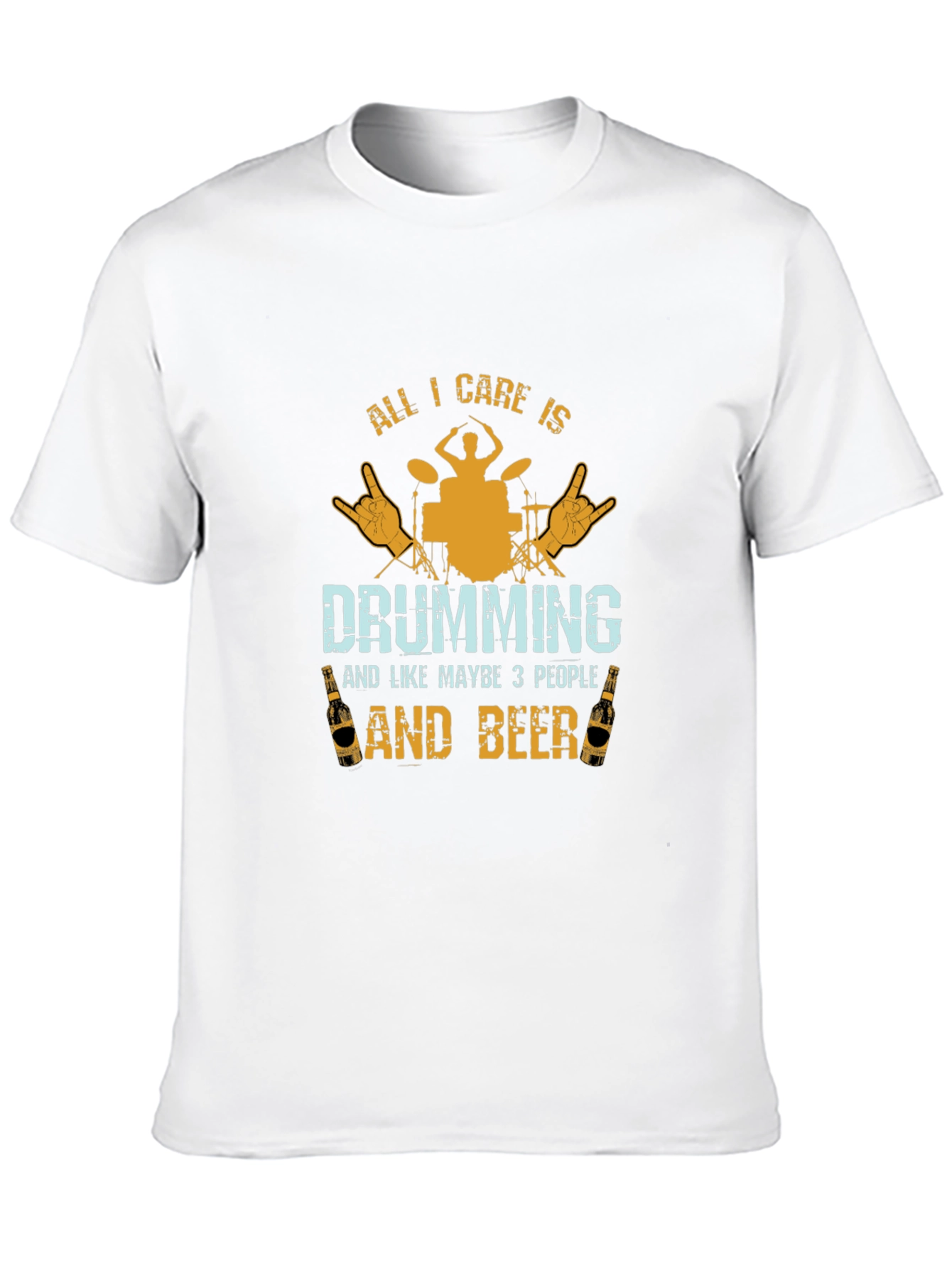 Drumming & Beer T-Shirt - All I Care Is...