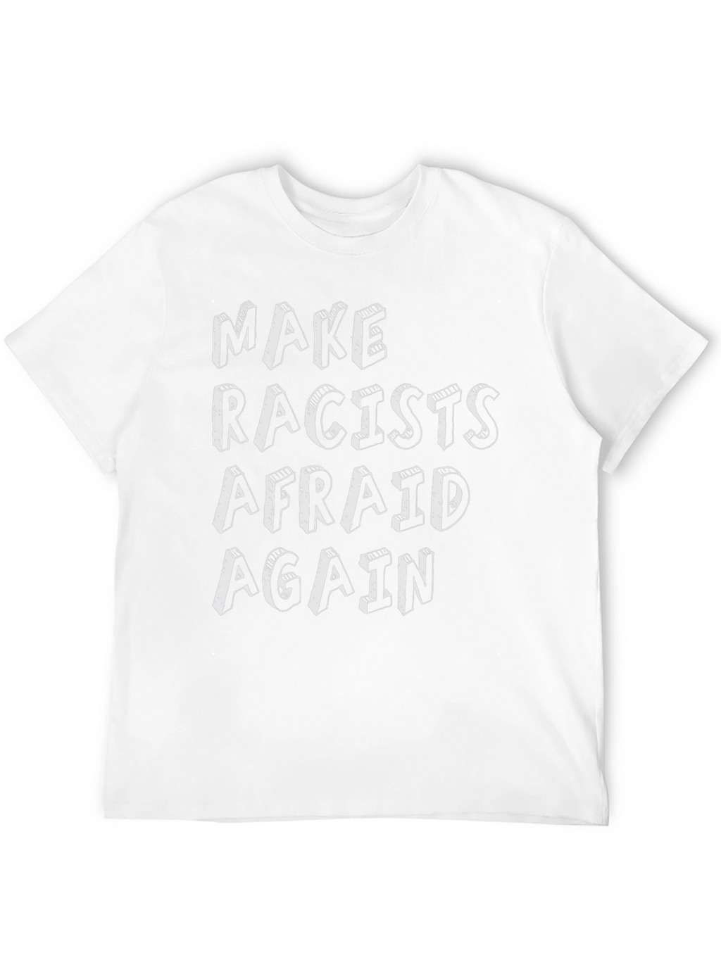 Make Racists Afraid Again Graphic Tee