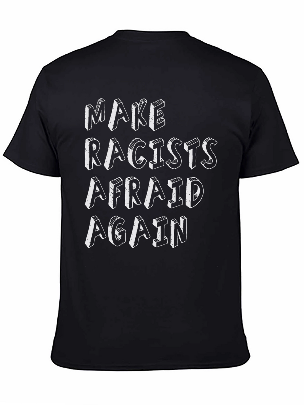 Make Racists Afraid Again Graphic Tee