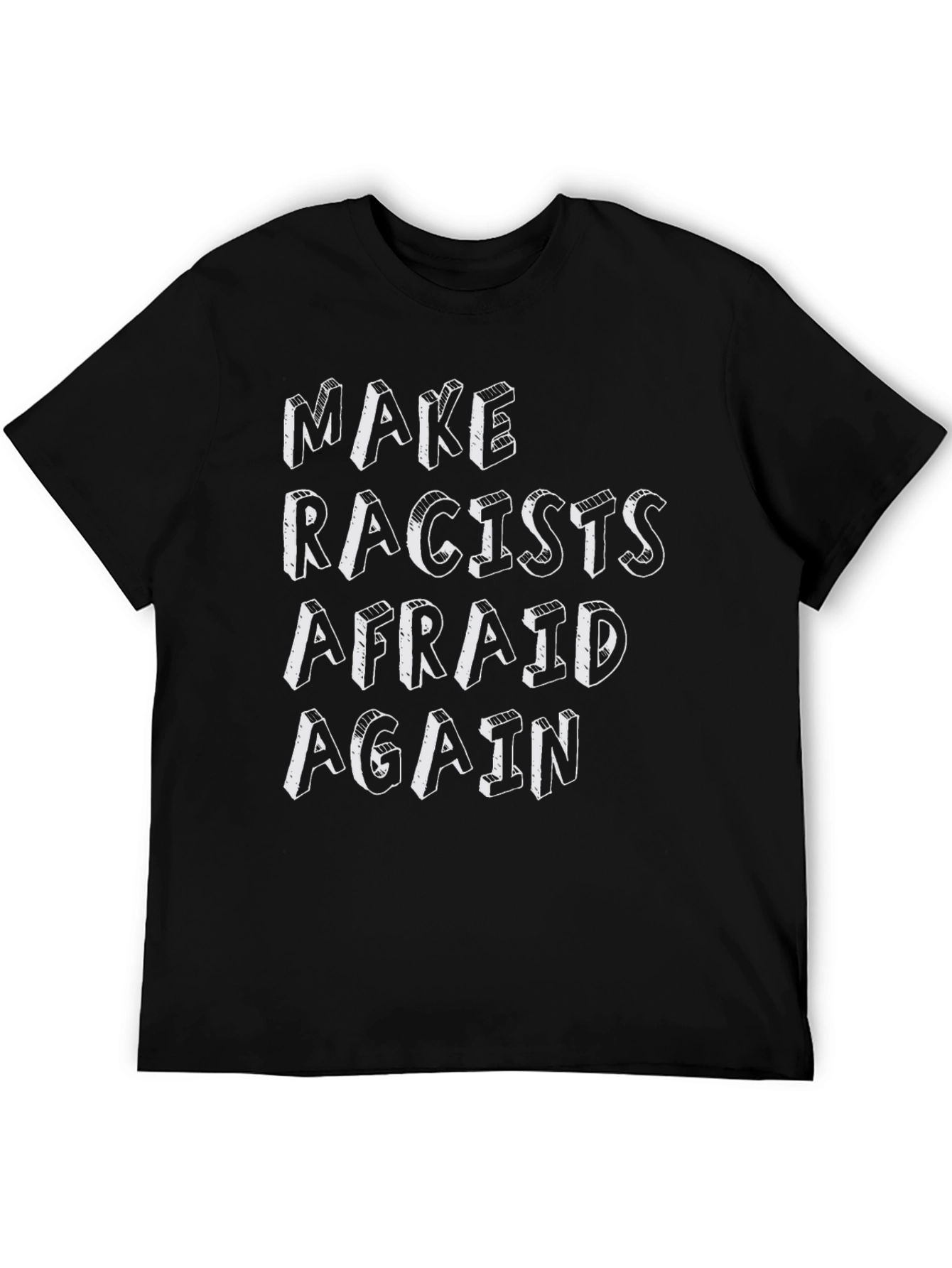 Make Racists Afraid Again Graphic Tee