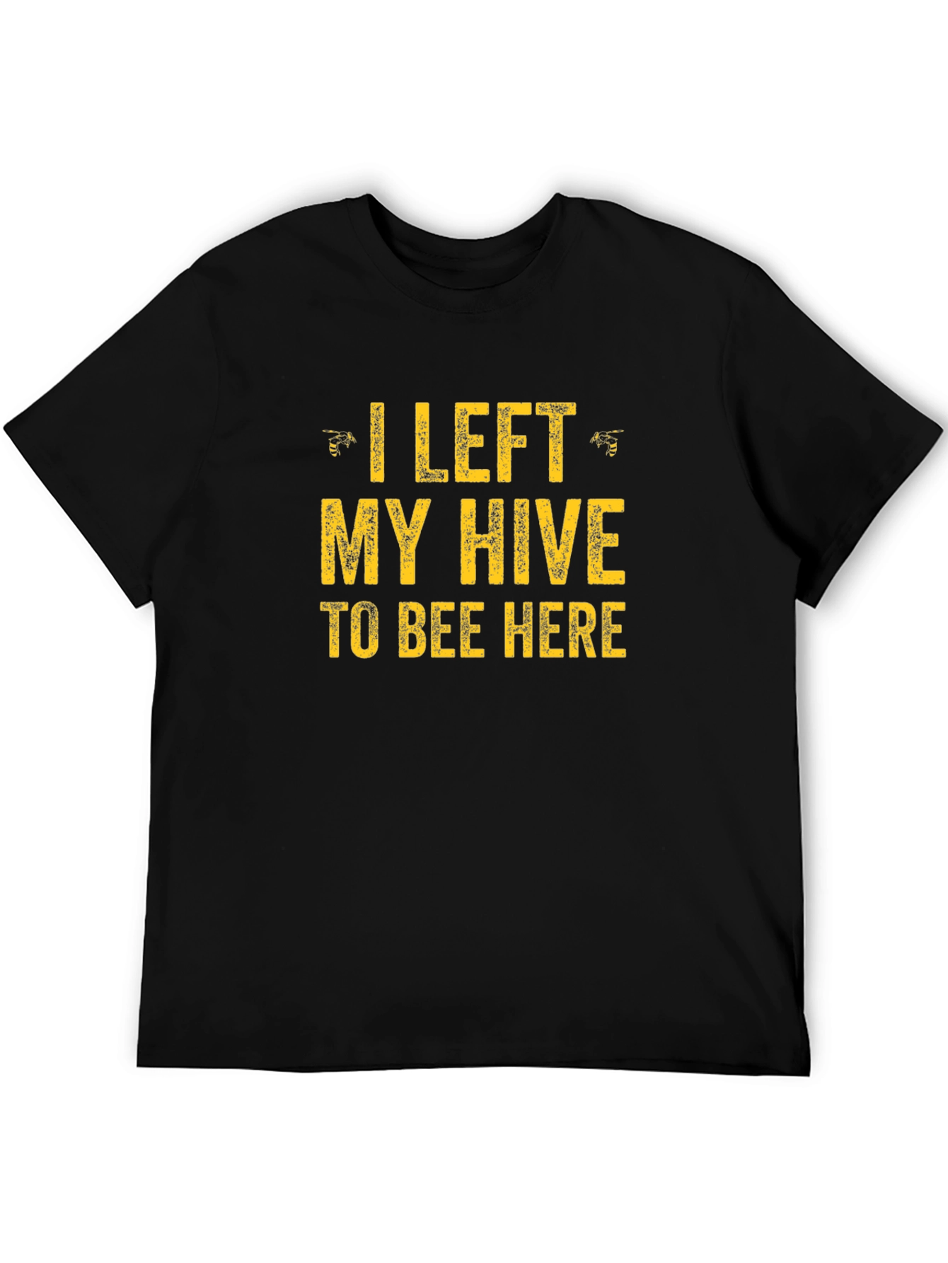 Funny I Left My Hive Graphic Tee