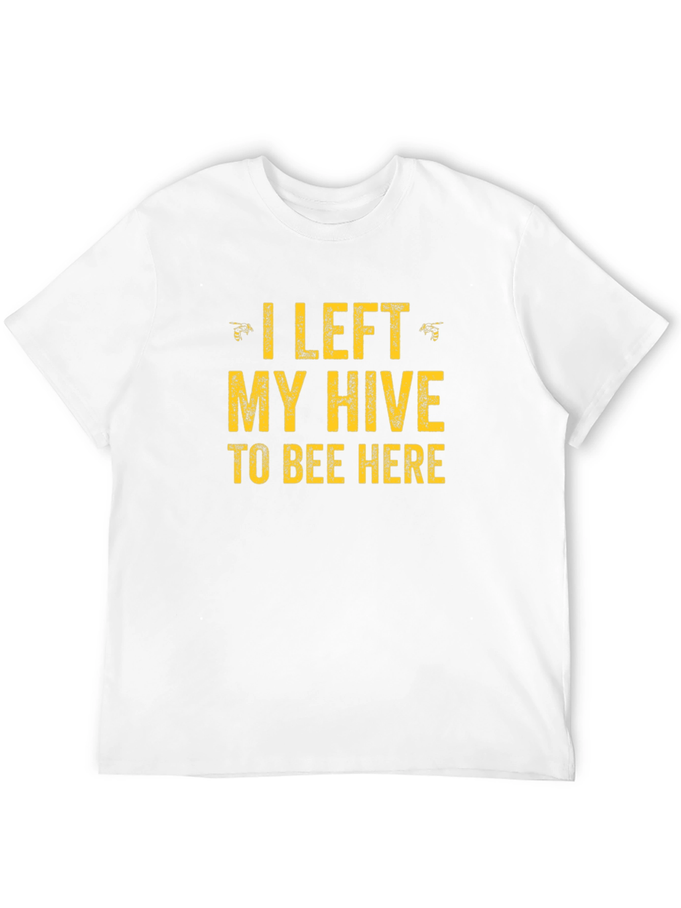 Funny I Left My Hive Graphic Tee