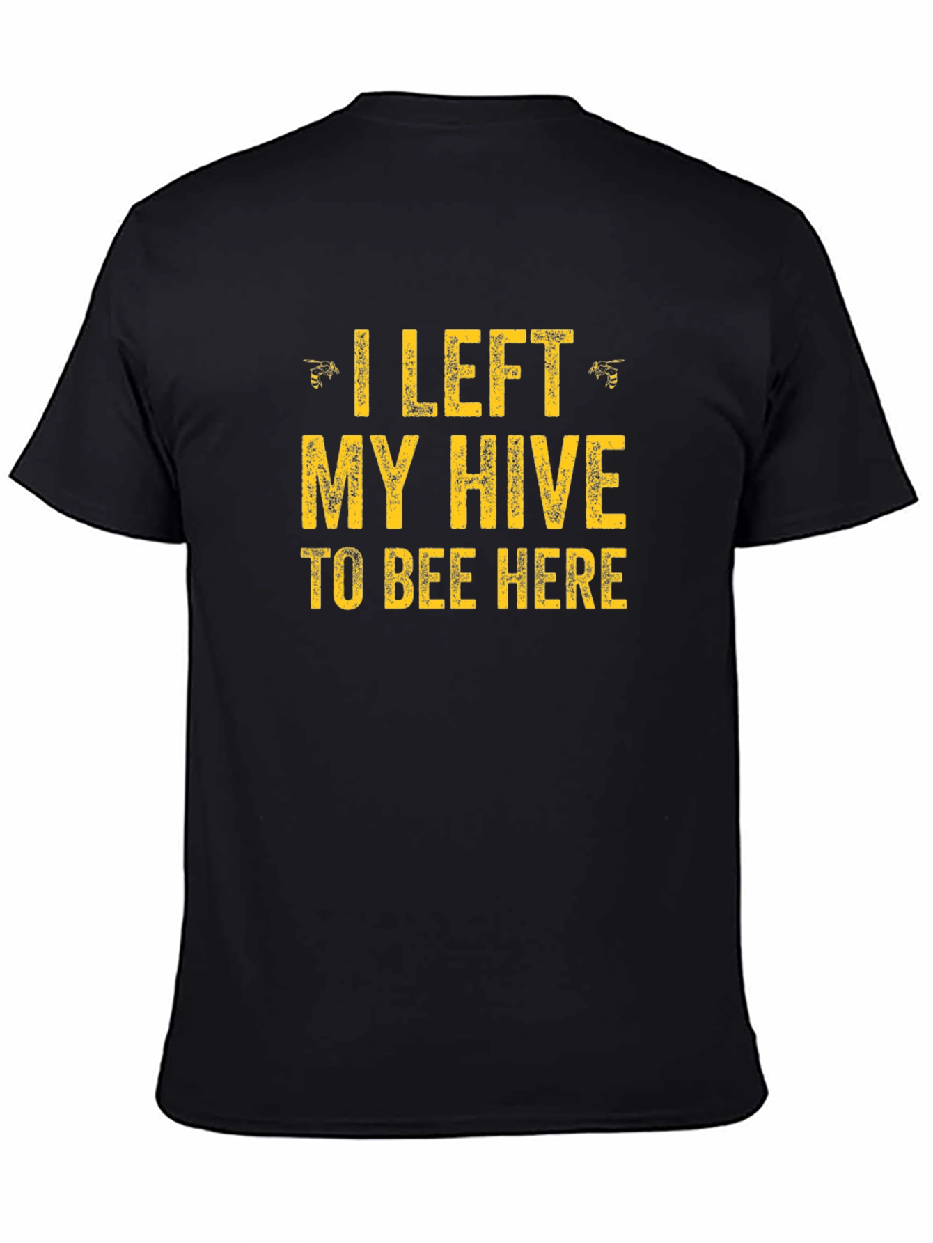 Funny I Left My Hive Graphic Tee