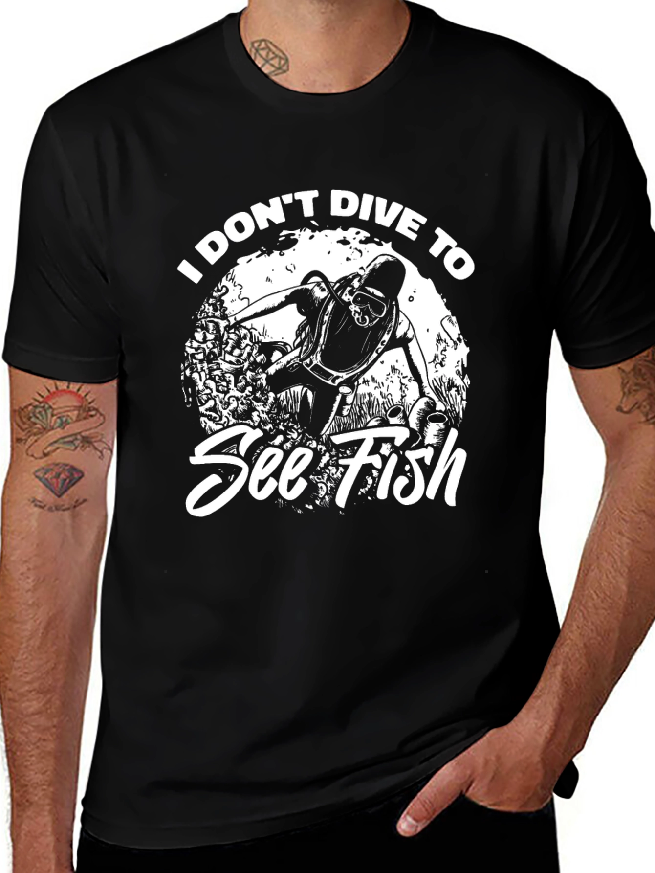 Diver Humor Graphic T-Shirt - I Dont Dive to See Fish