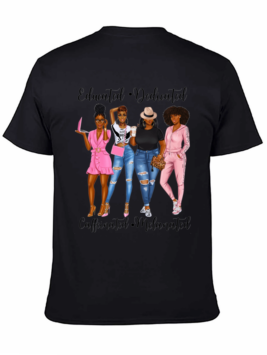 Educated Dedicated Melanin Womens T-Shirt