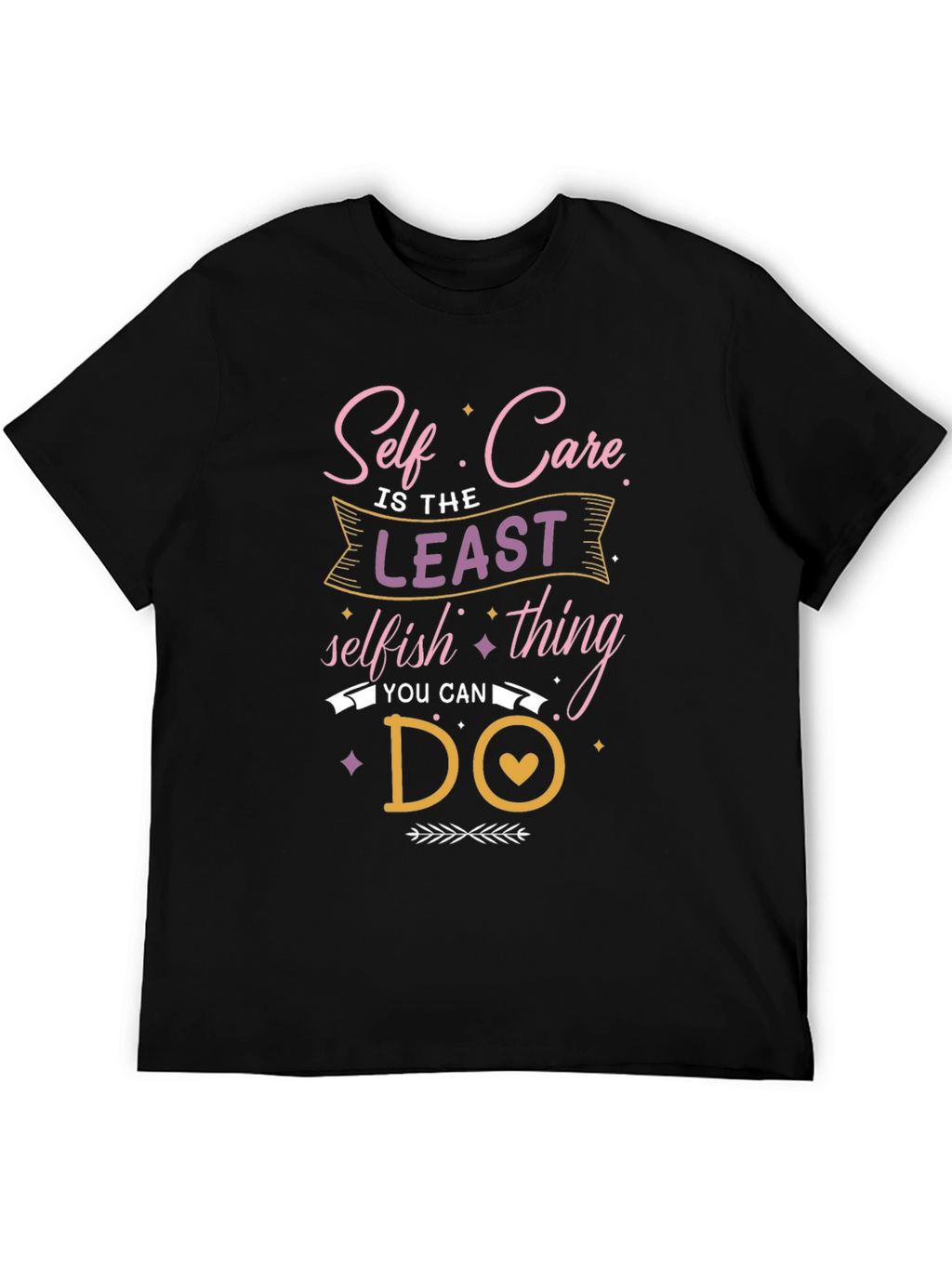 Self Care Graphic Tee: Least Selfish Thing