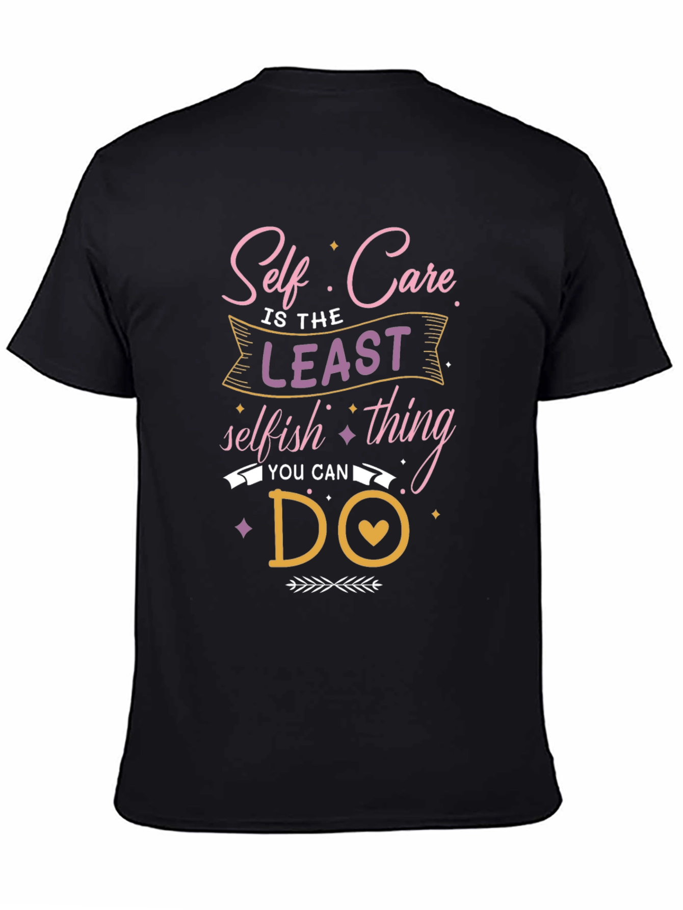 Self Care Graphic Tee: Least Selfish Thing