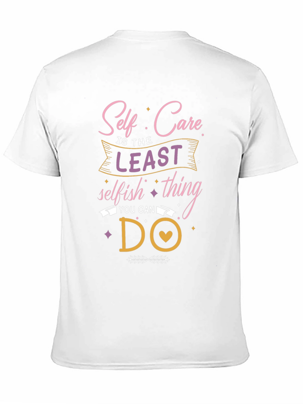 Self Care Graphic Tee: Least Selfish Thing
