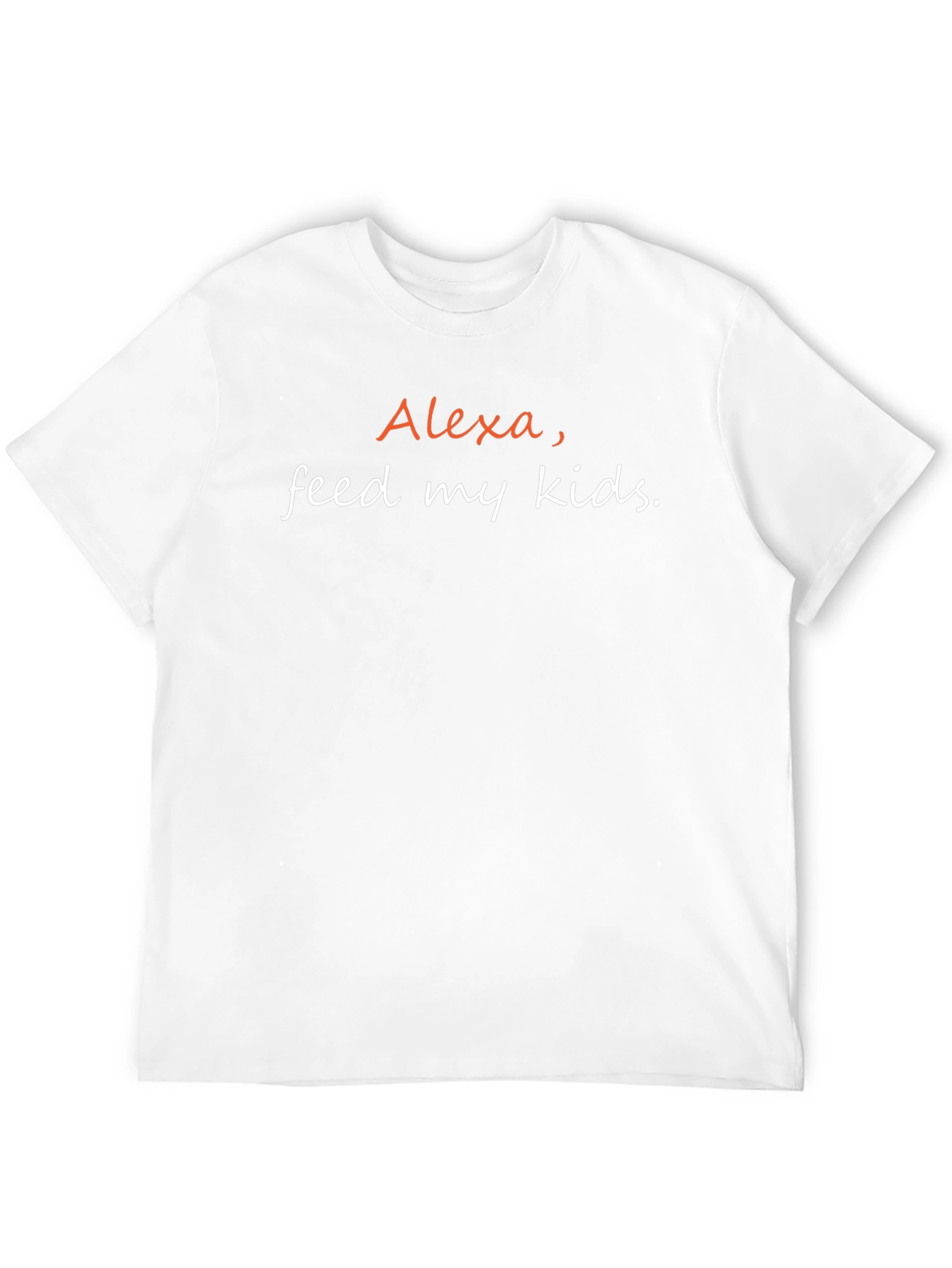 Alexa Feed My Kids T-Shirt - Humorous Parent Tee