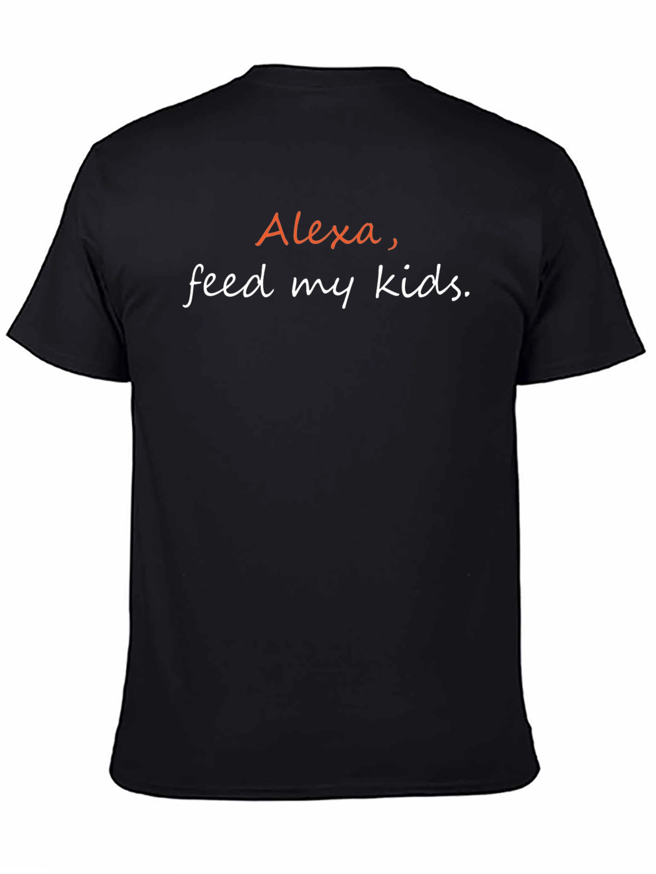 Alexa Feed My Kids T-Shirt - Humorous Parent Tee