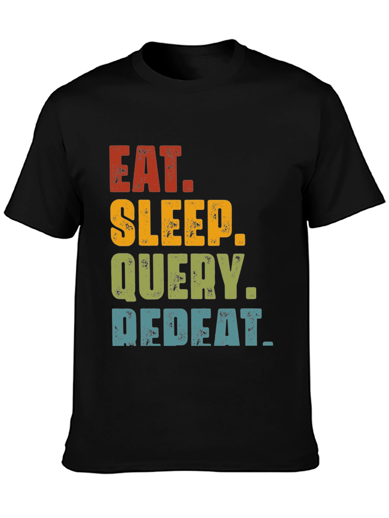 Eat Sleep Query Repeat T-Shirt - Programmer Gift