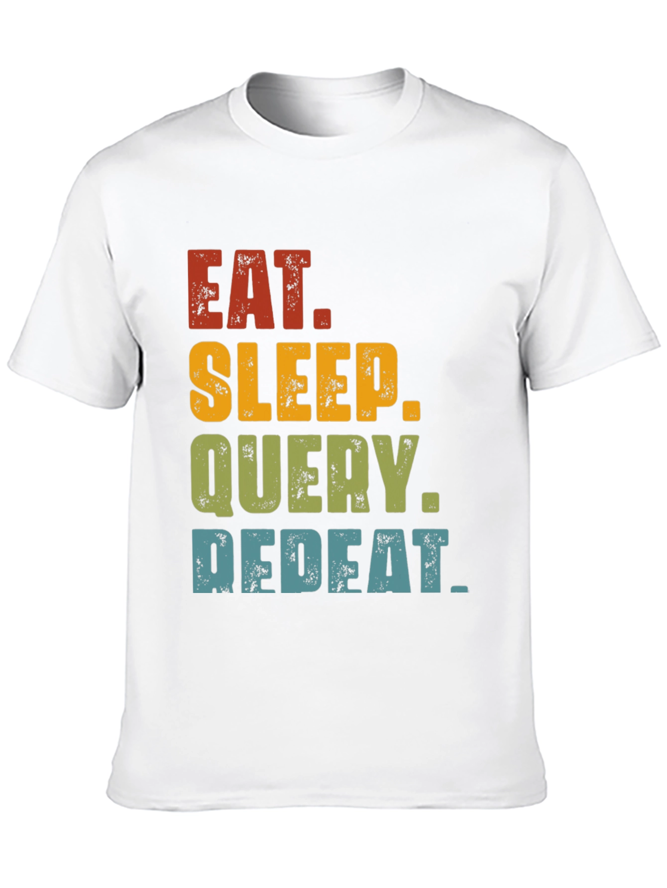 Eat Sleep Query Repeat T-Shirt - Programmer Gift