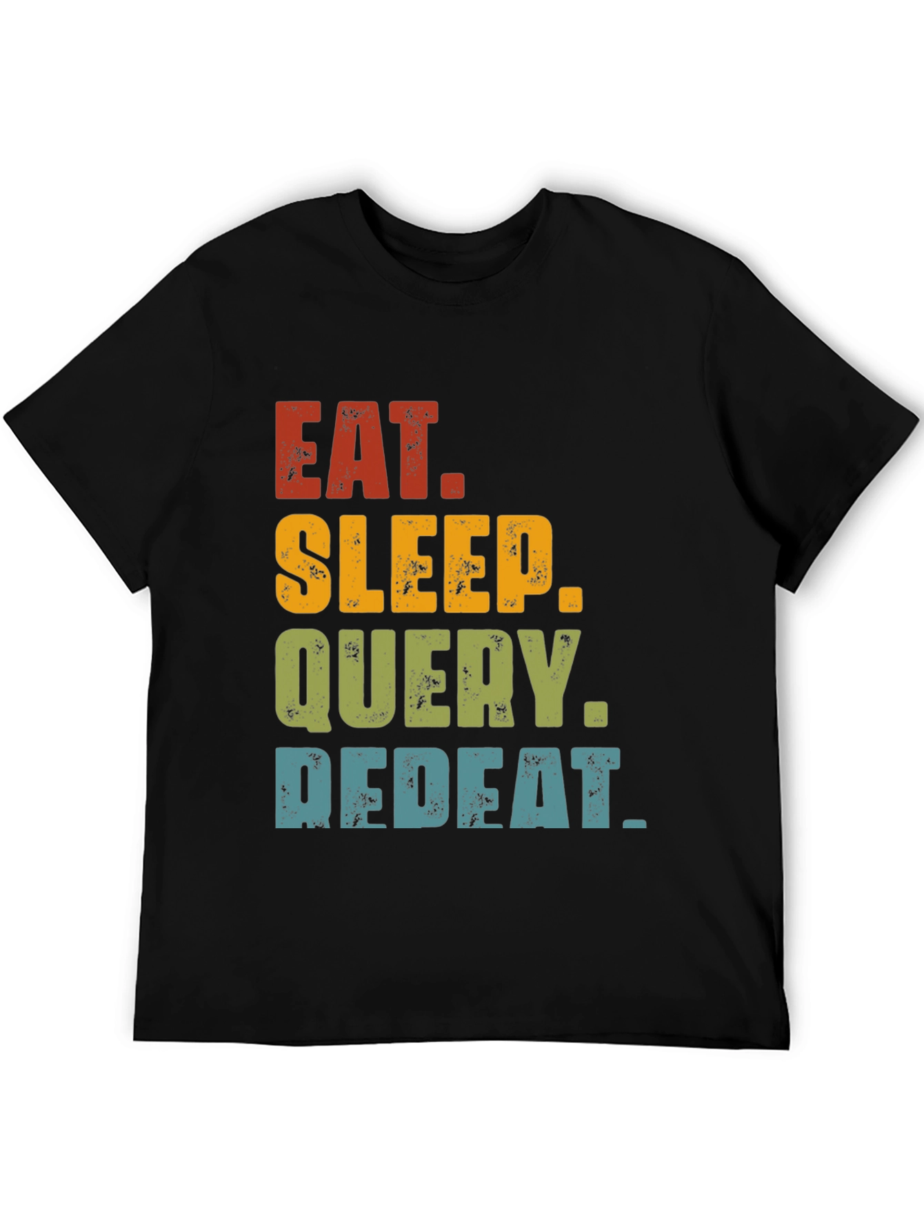 Eat Sleep Query Repeat T-Shirt - Programmer Gift