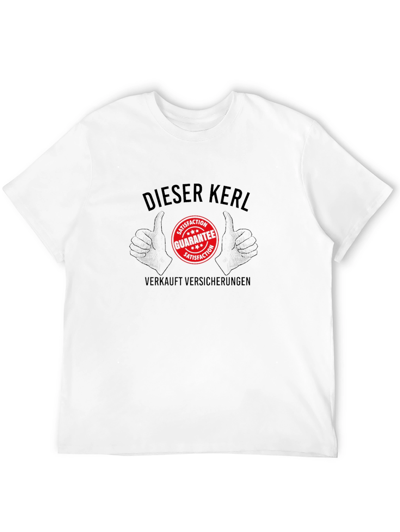 DIESER KERL T-Shirt: Insurance Salesman Satisfaction Guarantee Tee
