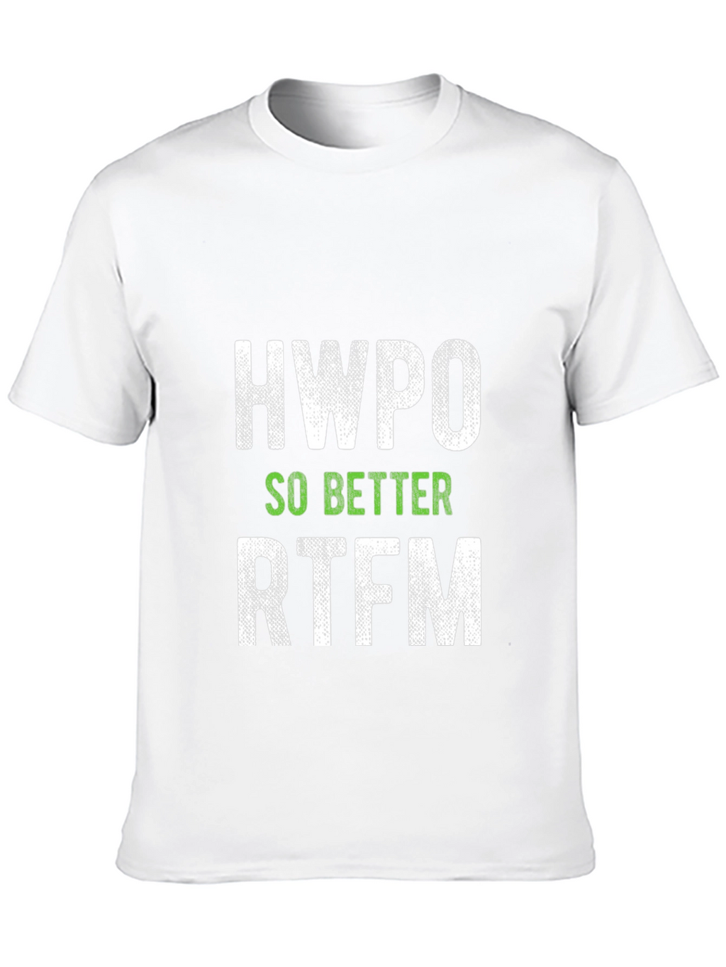 HWPO So Better RTFM Graphic Tee