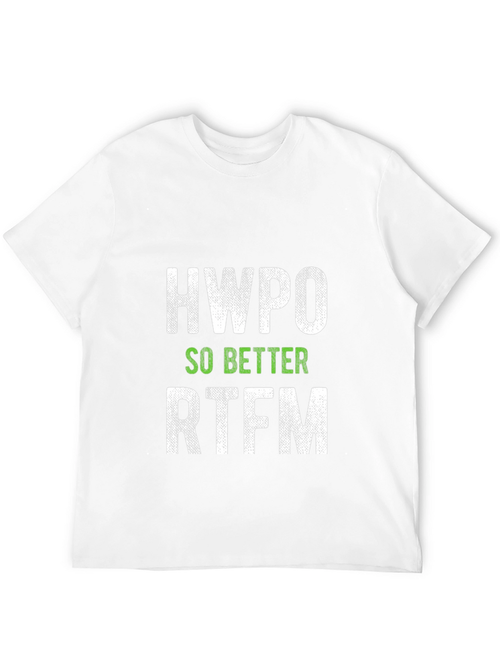 HWPO So Better RTFM Graphic Tee