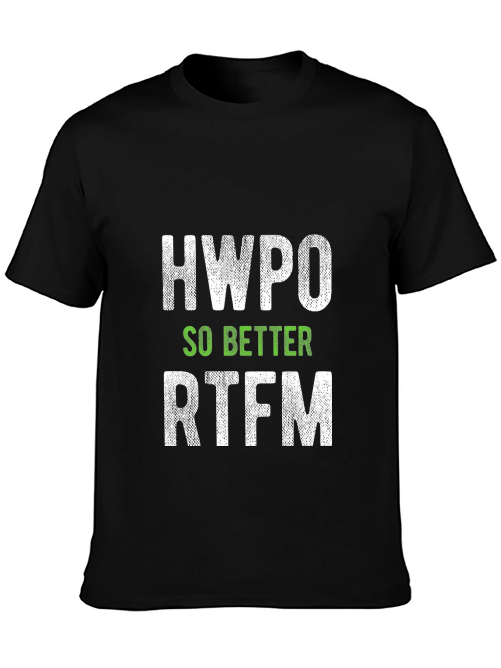HWPO So Better RTFM Graphic Tee